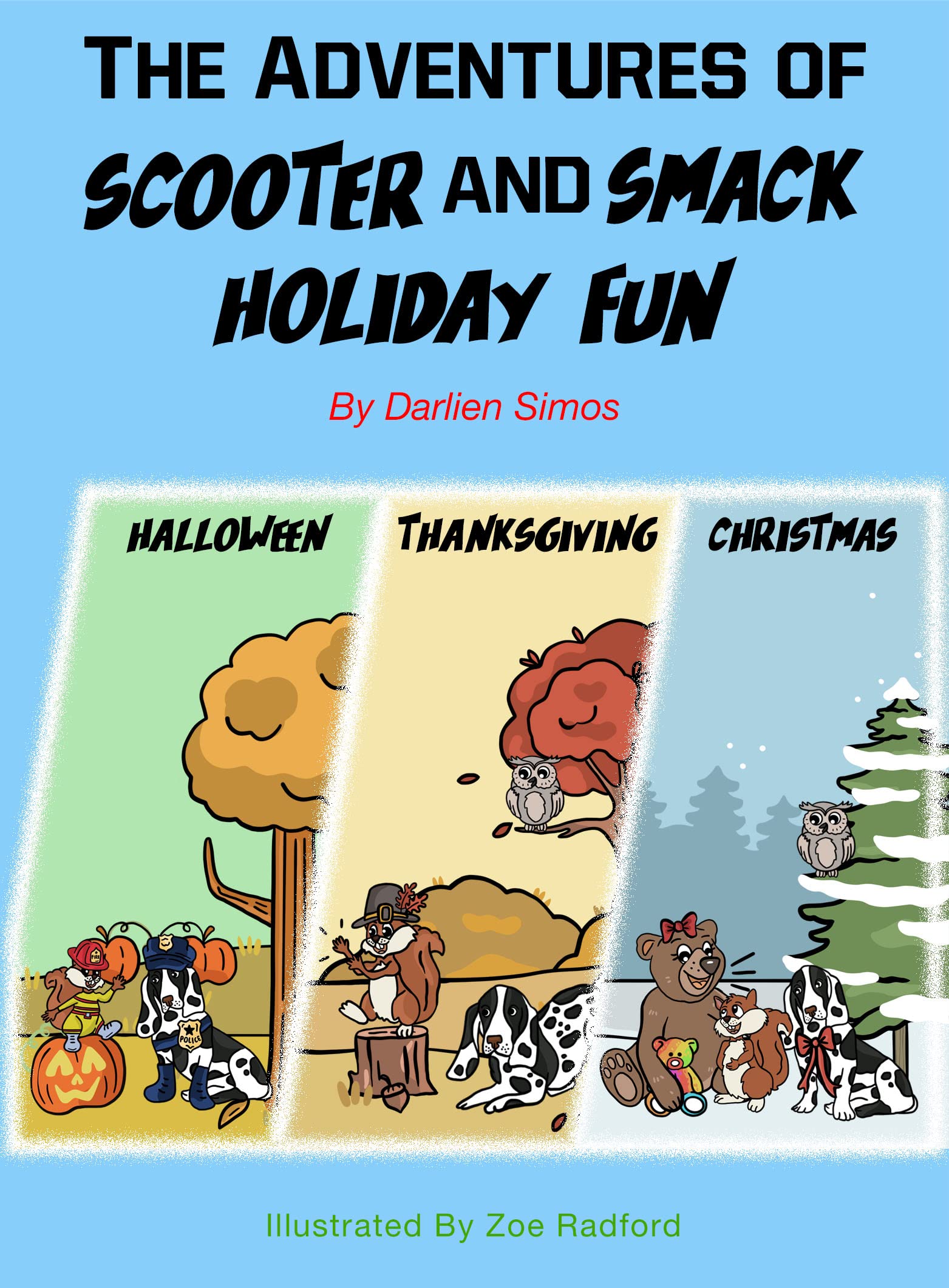 The Adventures of Scooter and Smack Holiday Fun: Halloween, Thanksgiving, and Christmas