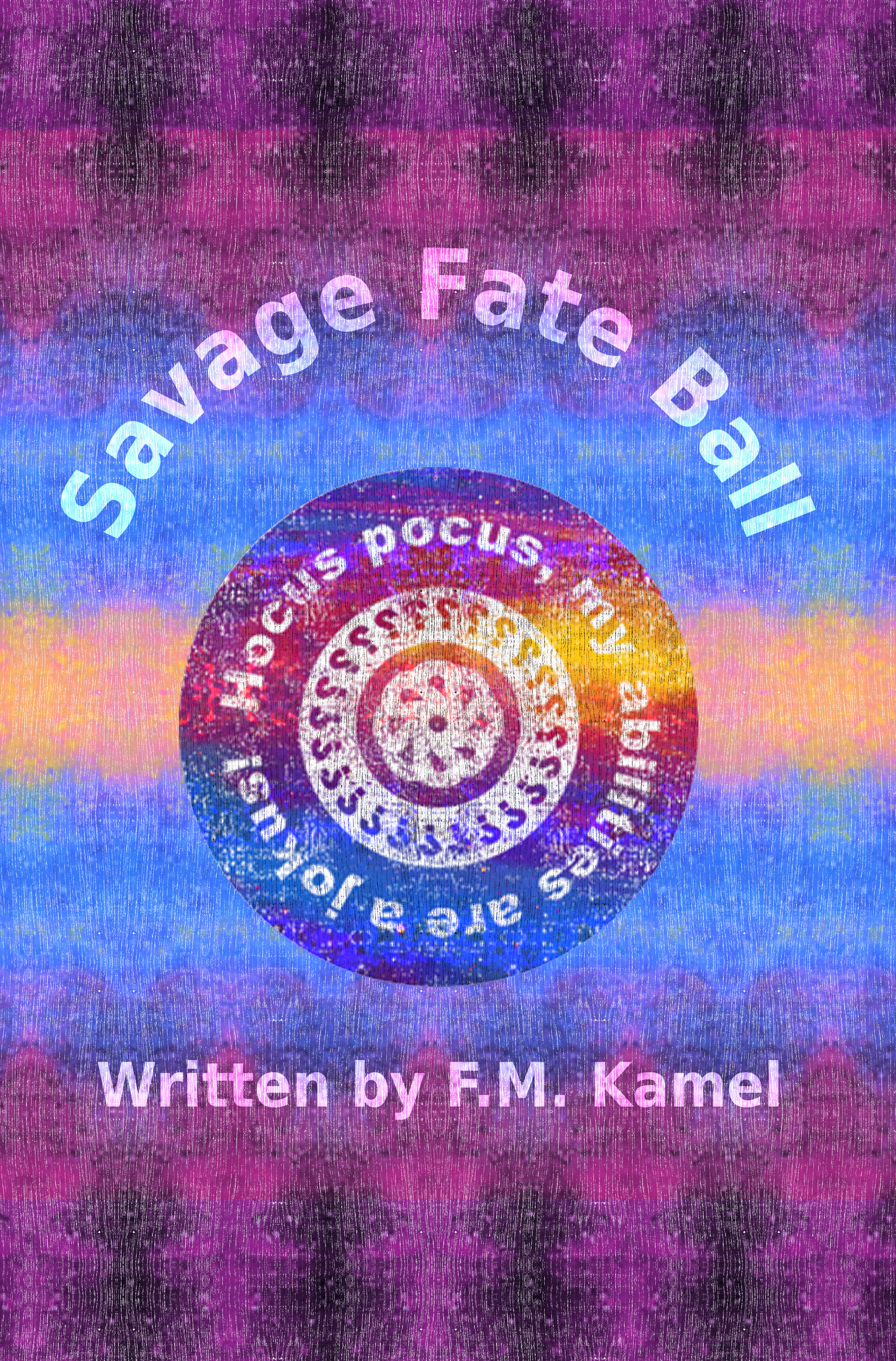 Savage Fate Ball: A Journey Of Creative Reincarnation by F.M. Kamel