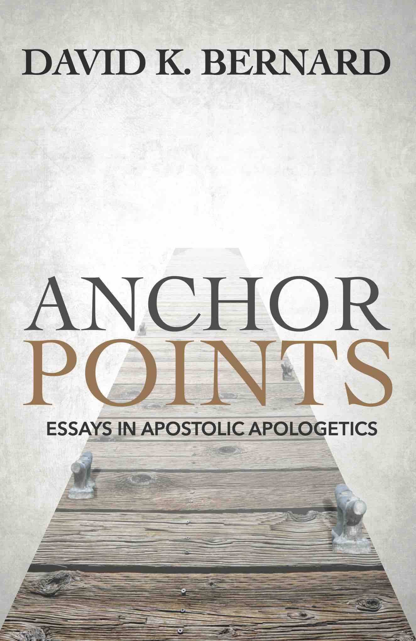 Anchor Points: Essays in Apostolic Apologetics