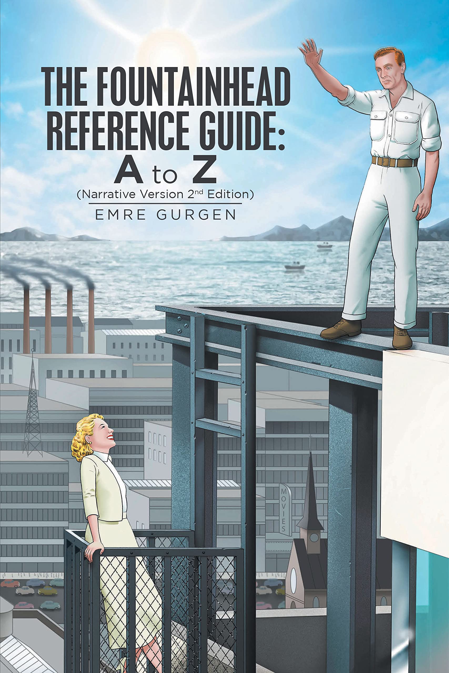 The Fountainhead Reference Guide a to Z Narrative Version by Emre Gurgen Goodreads