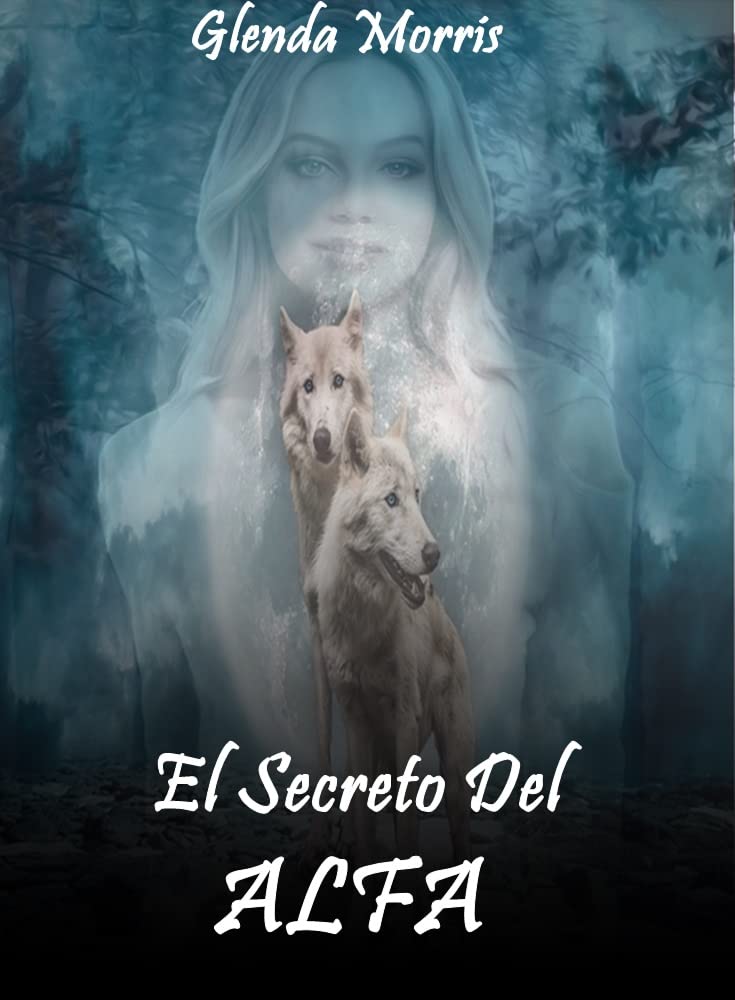 EL SECRETO DEL ALFA: Serie Lobos Flame. Vol 2