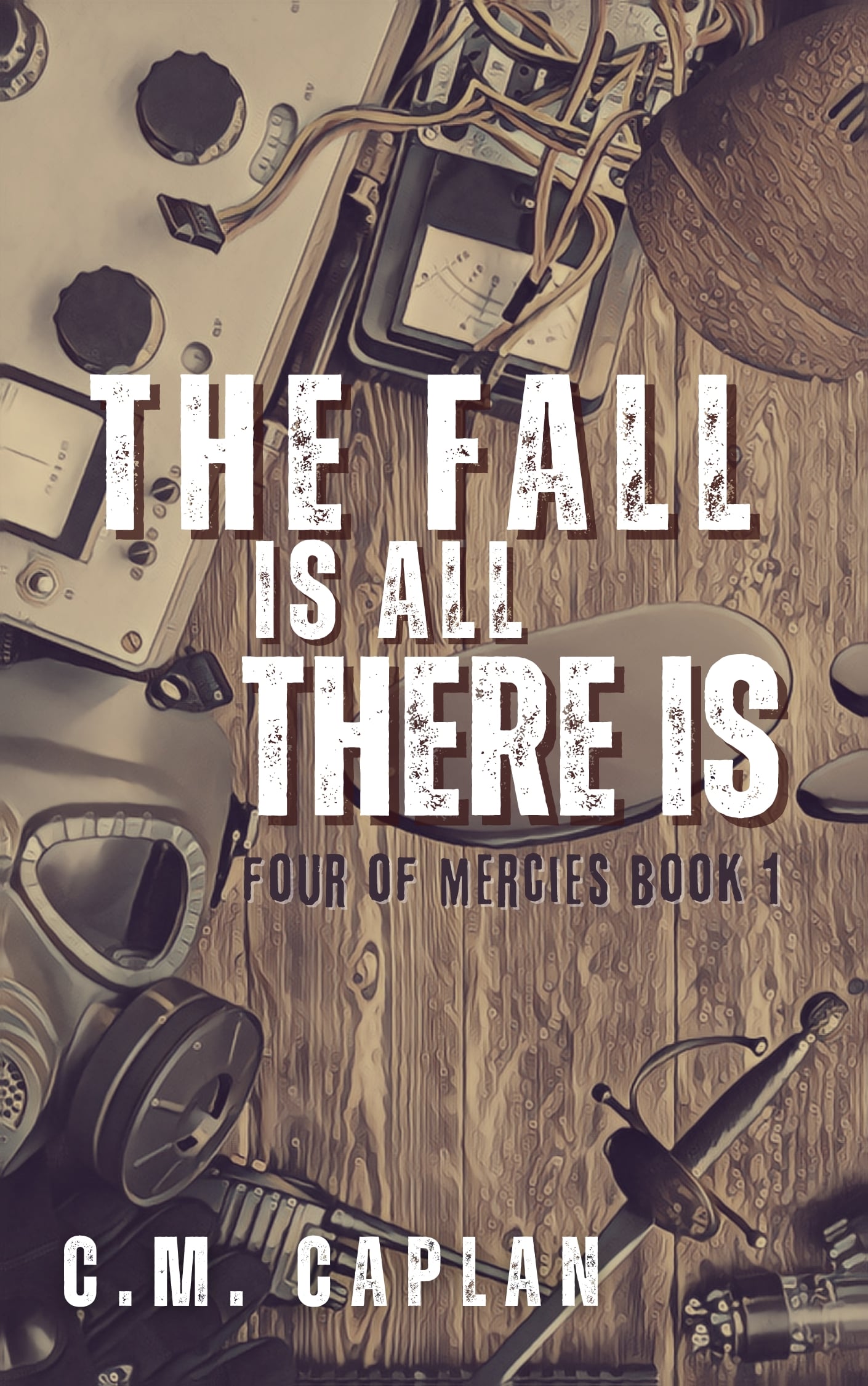 The Fall is All There Is (Four of Mercies, #1)