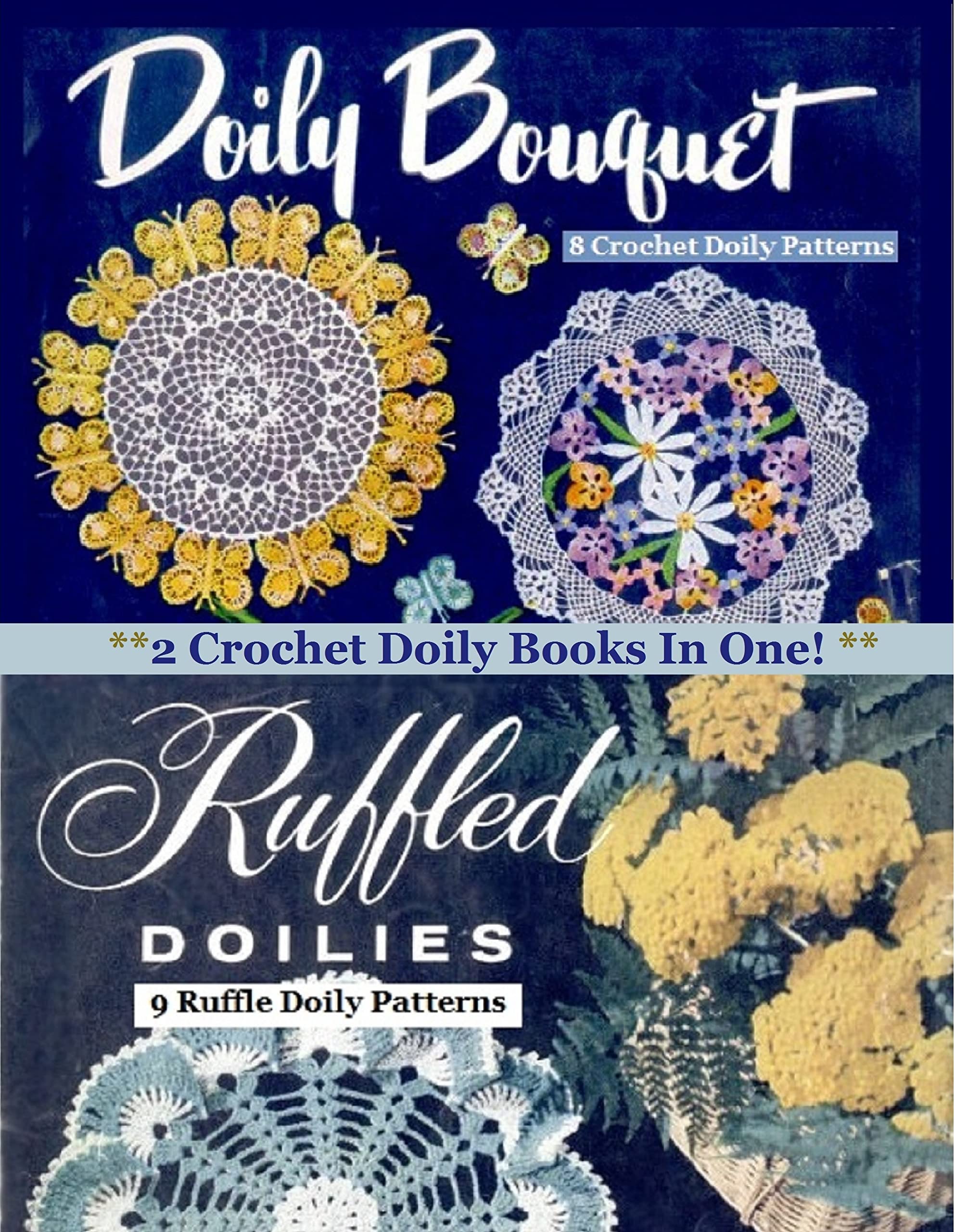 2 Crochet Doily Books In One! Doily Bouquet and Ruffled Doilies