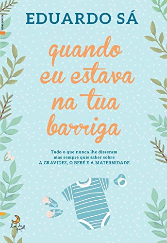 Quando Eu Estava na Tua Barriga
