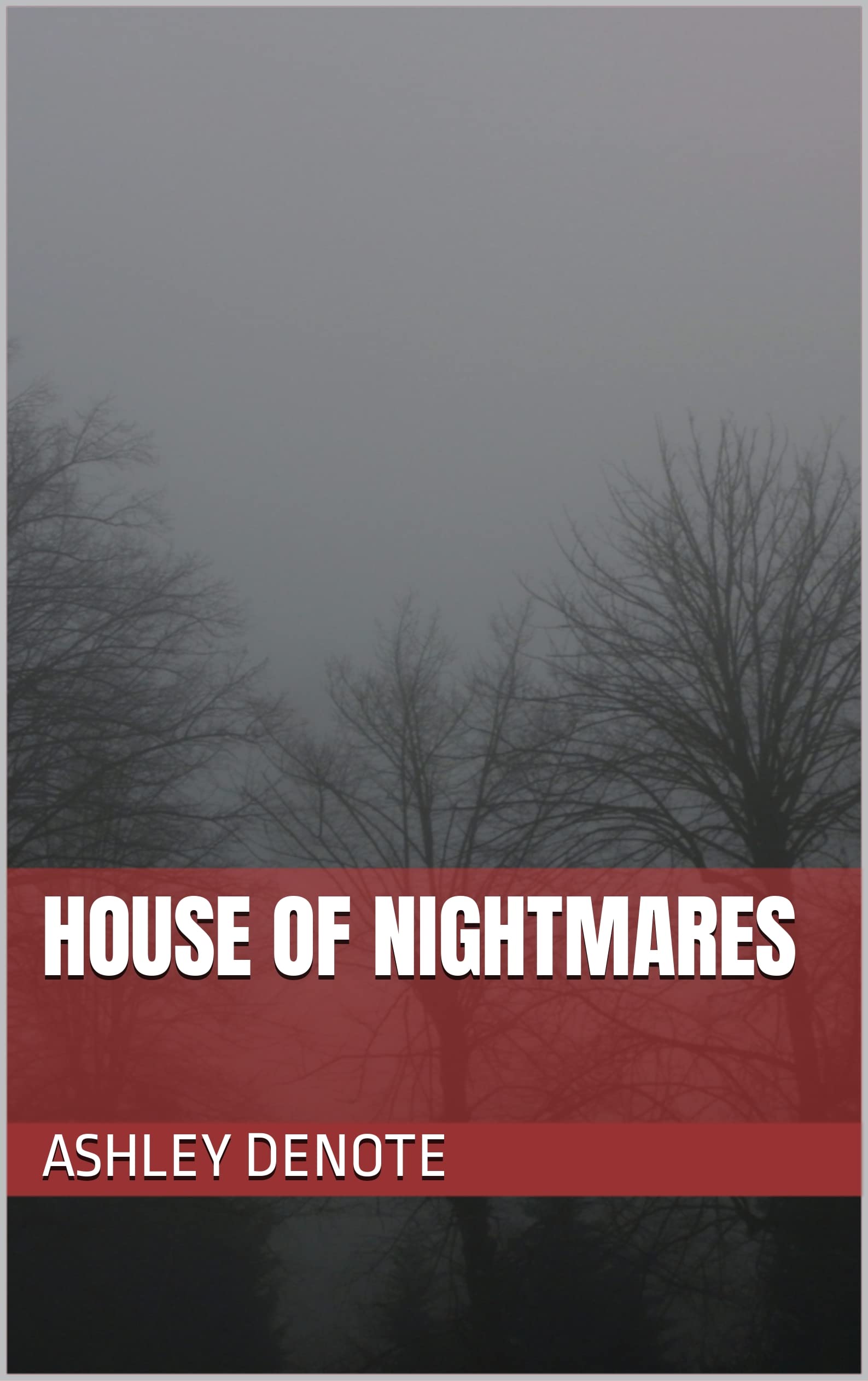 House of Nightmares by Ashley DeNote Goodreads