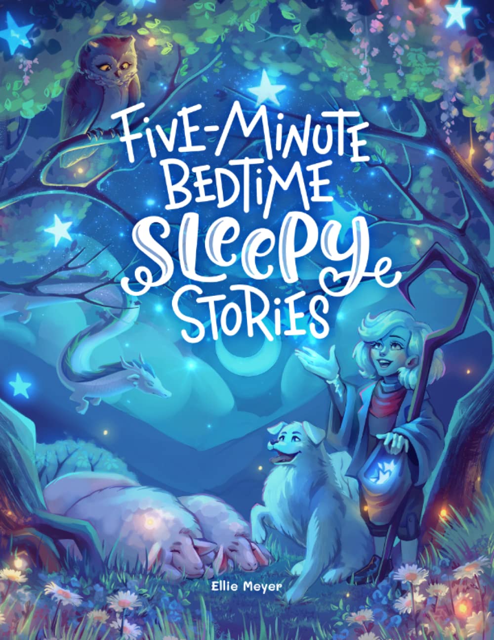 Five-Minute Bedtime Sleepy Stories: A Calming Book to Help Kids Have Sweet Dreams at Night