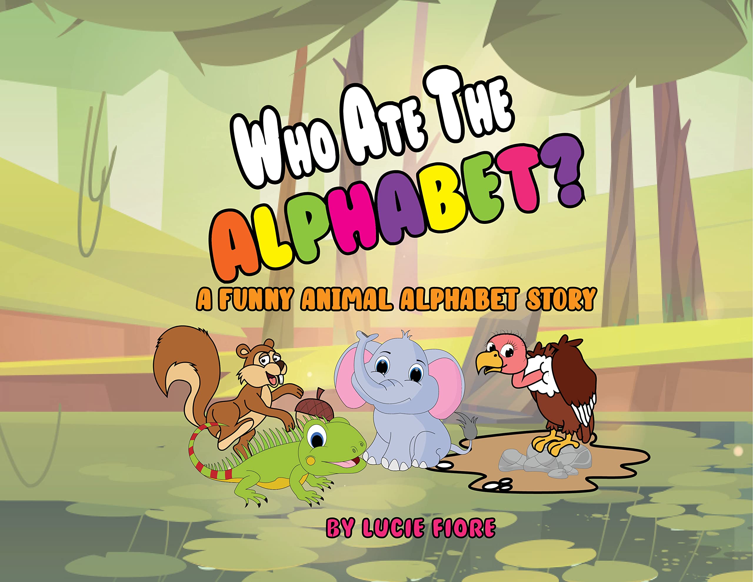 Who Ate the Alphabet?: A Funny Animal Alphabet Story