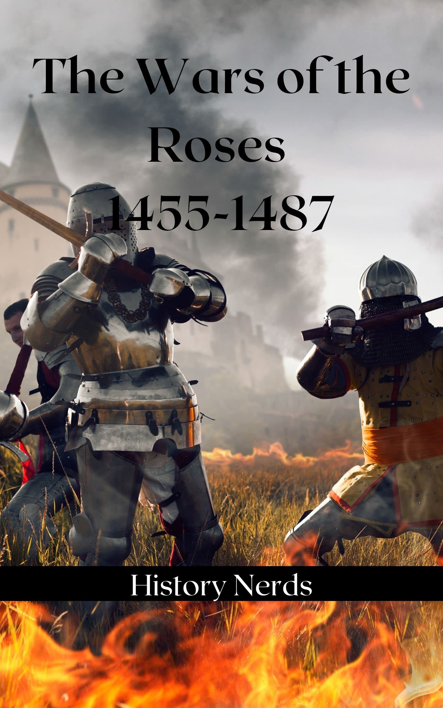 The Wars of the Roses : 1455-1487