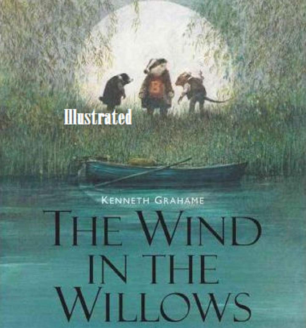 The Wind in the Willows (Illustrated) by Kenneth Grahame | Goodreads