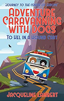 To Hel In A Hound Cart: Journey To The Centre Of Europe