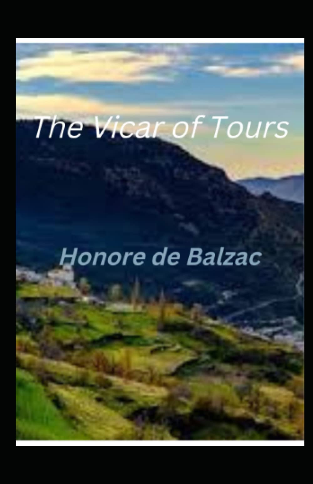 The Vicar of Tours (annotated) by Honoré de Balzac Goodreads