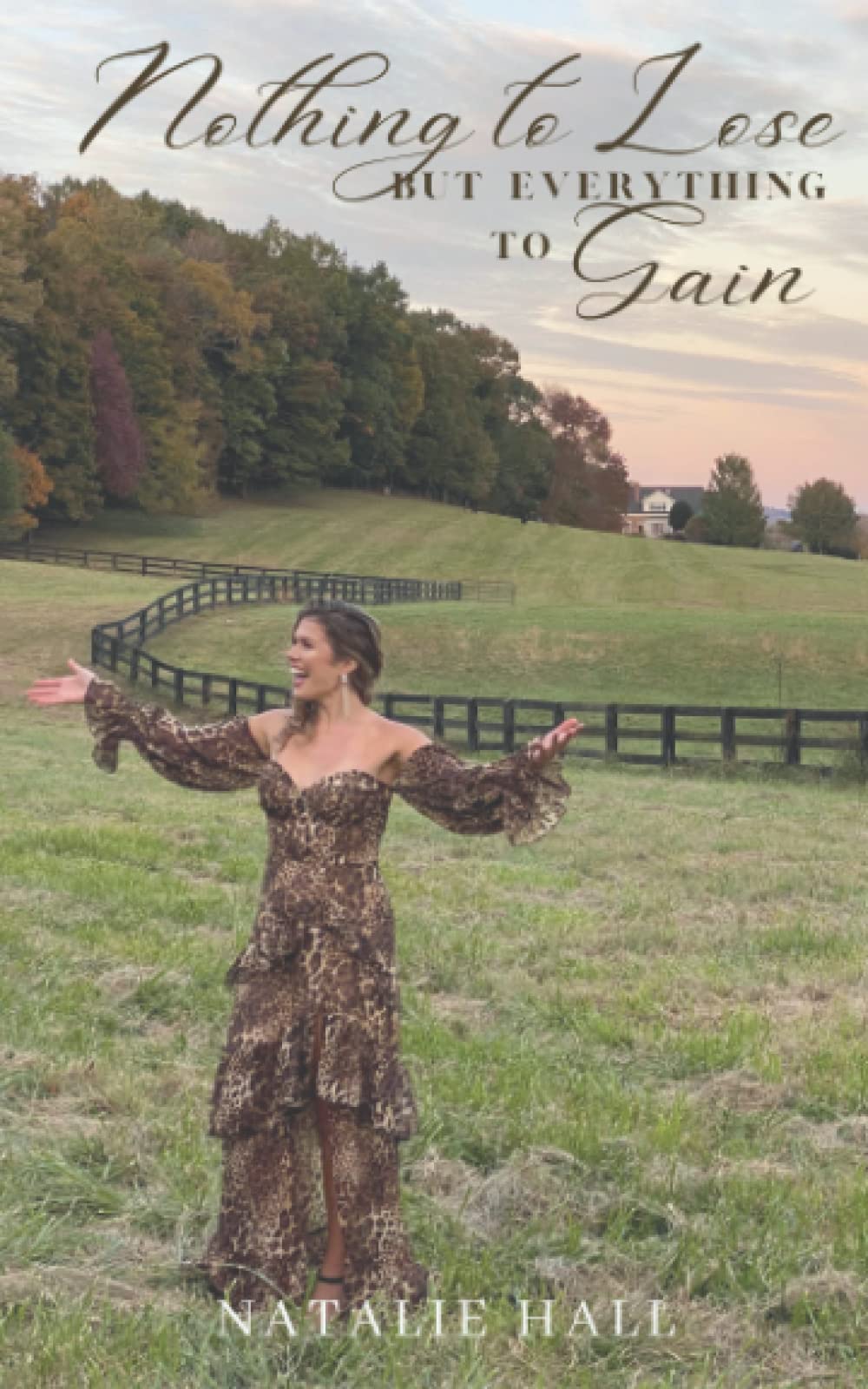 Nothing to Lose but Everything to Gain by Natalie Hall Goodreads