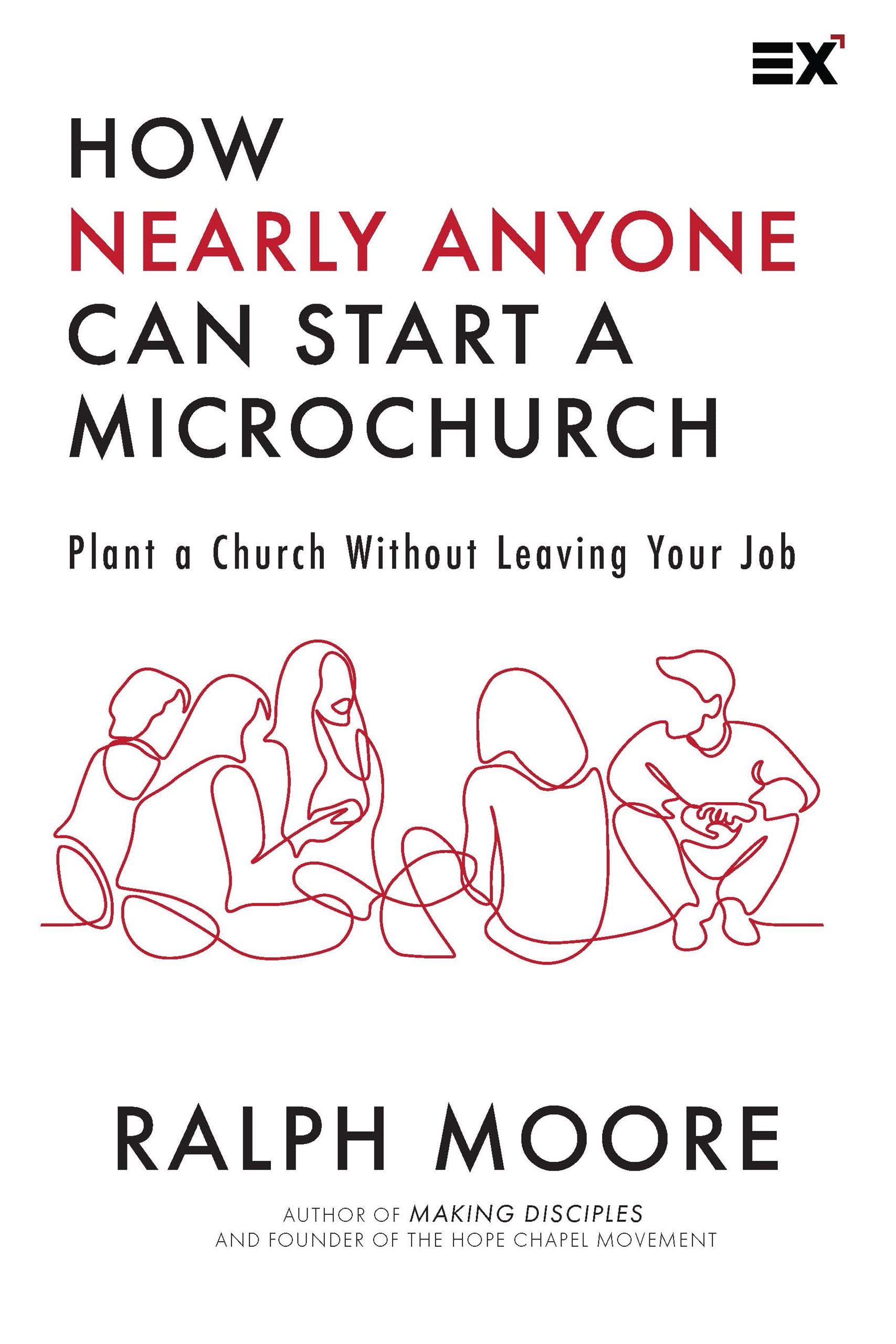How Nearly Anyone Can Start a Microchurch: Plant a Church Without Leaving Your Job