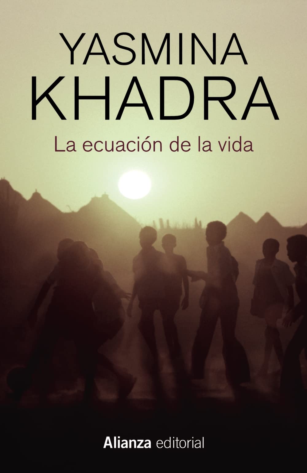 La ecuación de la vida by Yasmina Khadra | Goodreads