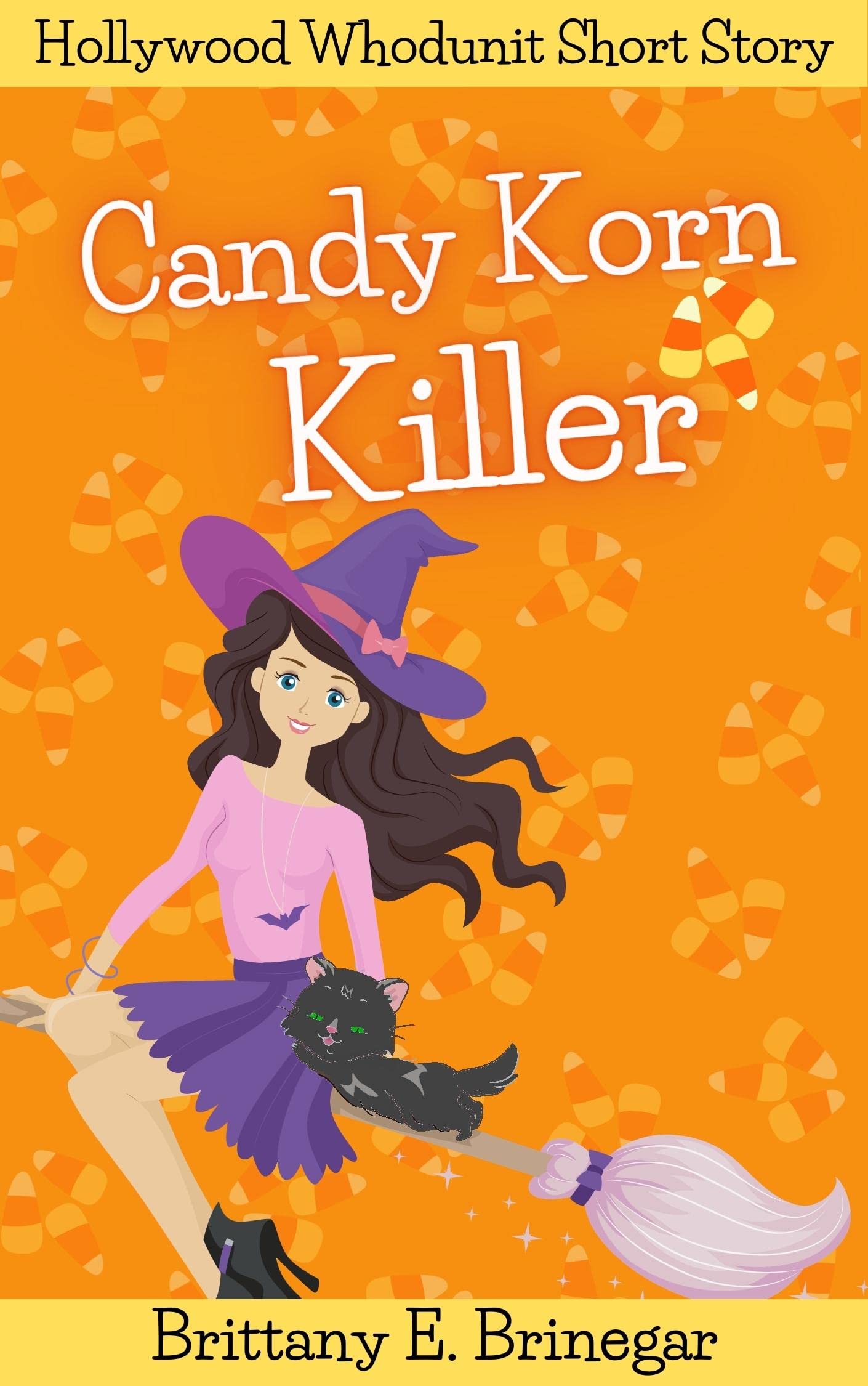Candy Korn Killer A Humorous Cozy Mystery by Brittany E. Brinegar