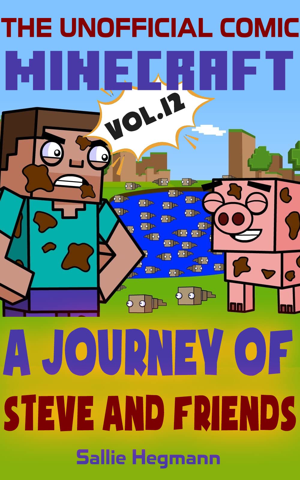 (The Unofficial Comic) Minecraft: A Journey Of Steve And Friends - Volume 12