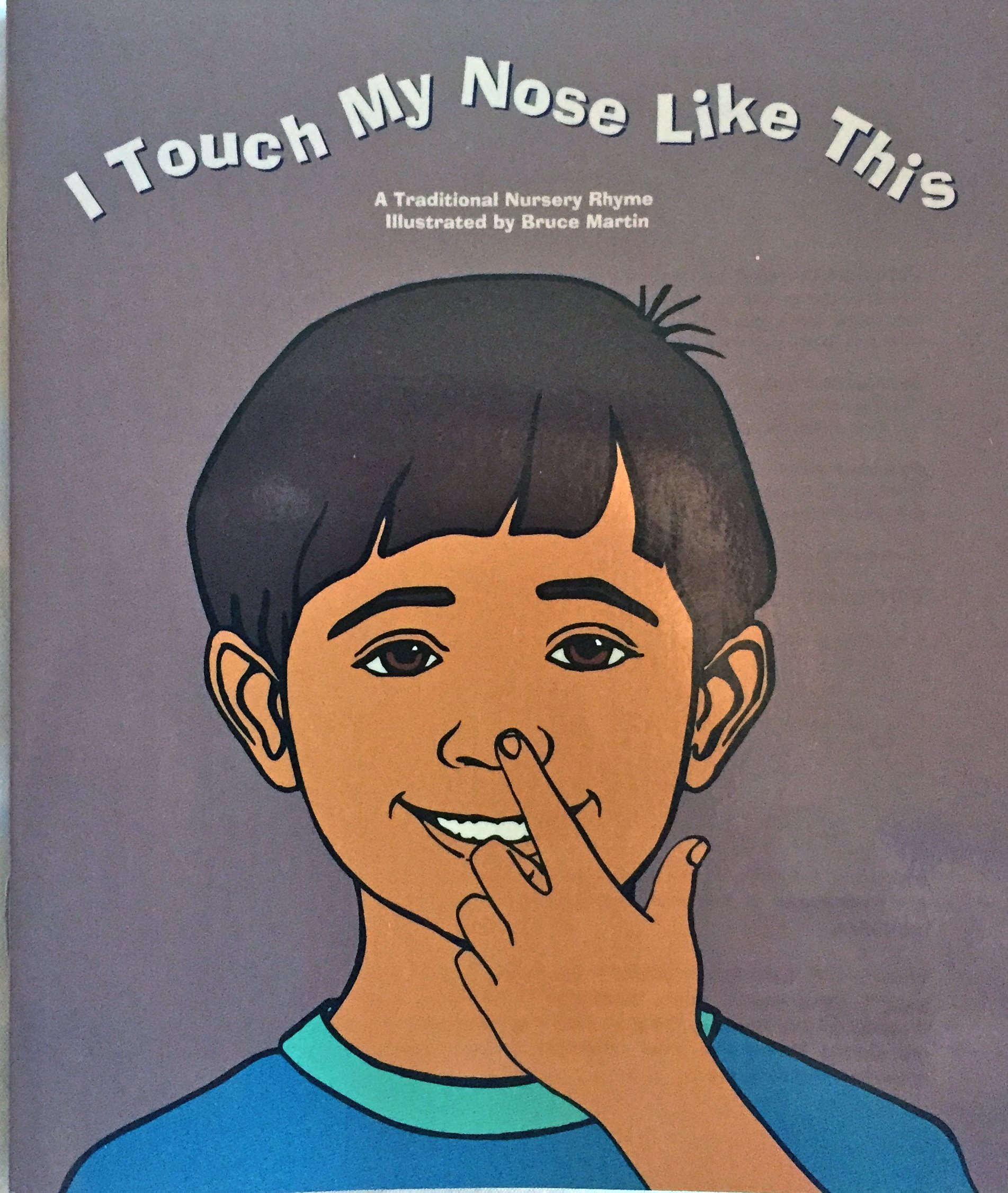 I Touch My Nose Like This A Traditional Nursery Rhyme by Bruce Martin