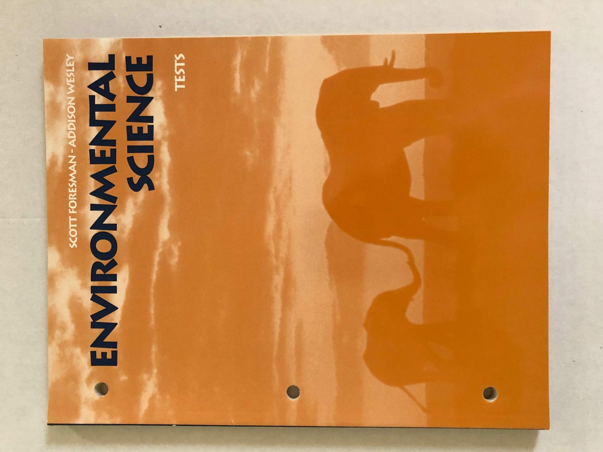 Scott ForesmanAddison Wesley Environmental Science Tests by N/A (2005