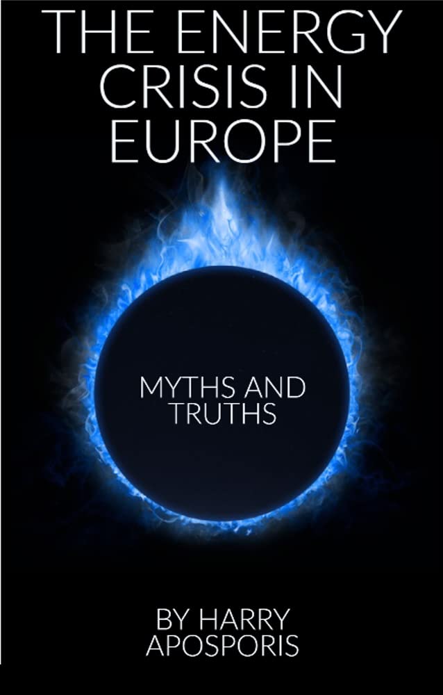 The Energy Crisis in Europe: Myths and Truths by Charalampos Aposporis ...