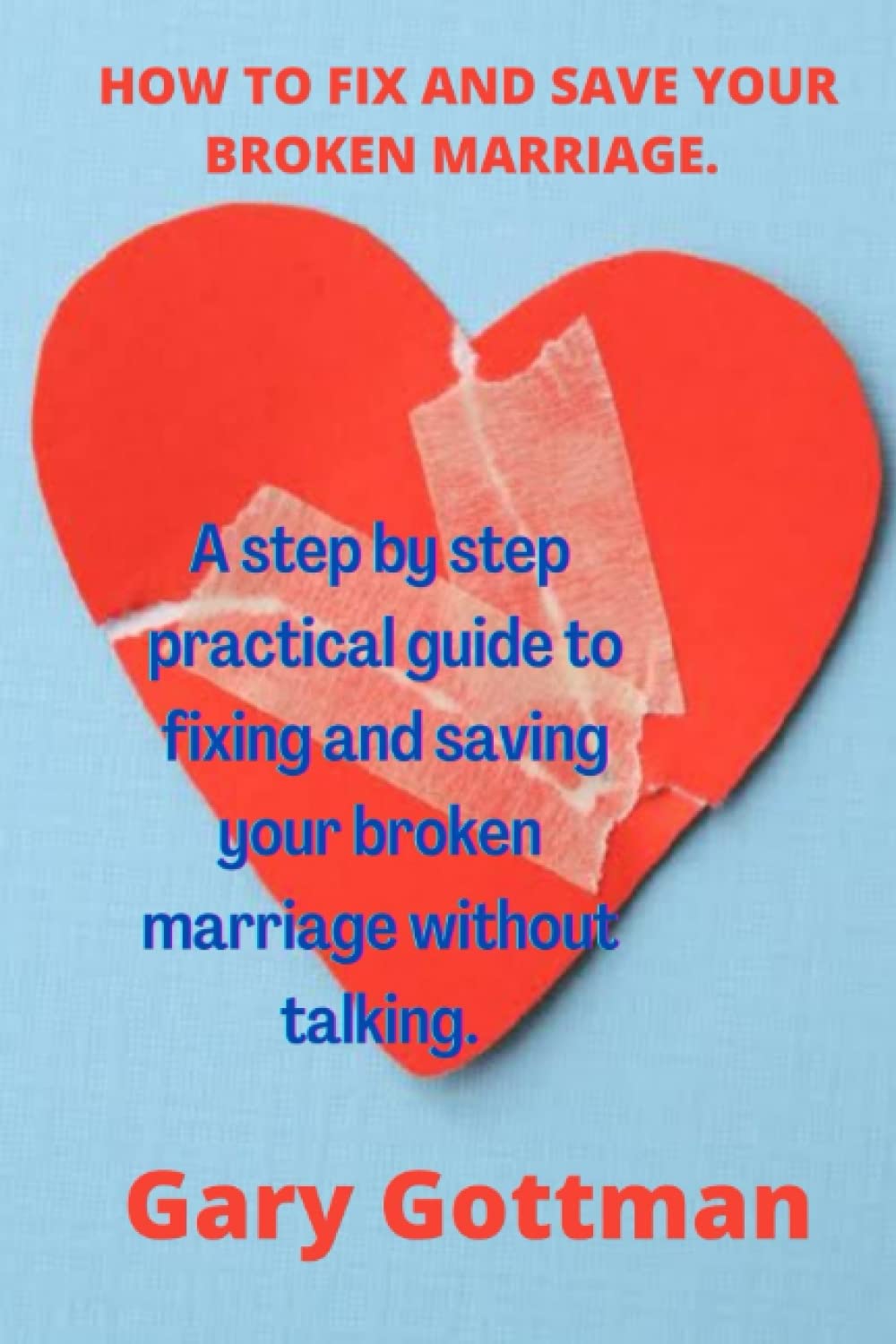 how-to-fix-and-save-your-broken-marriage-a-step-by-step-practical
