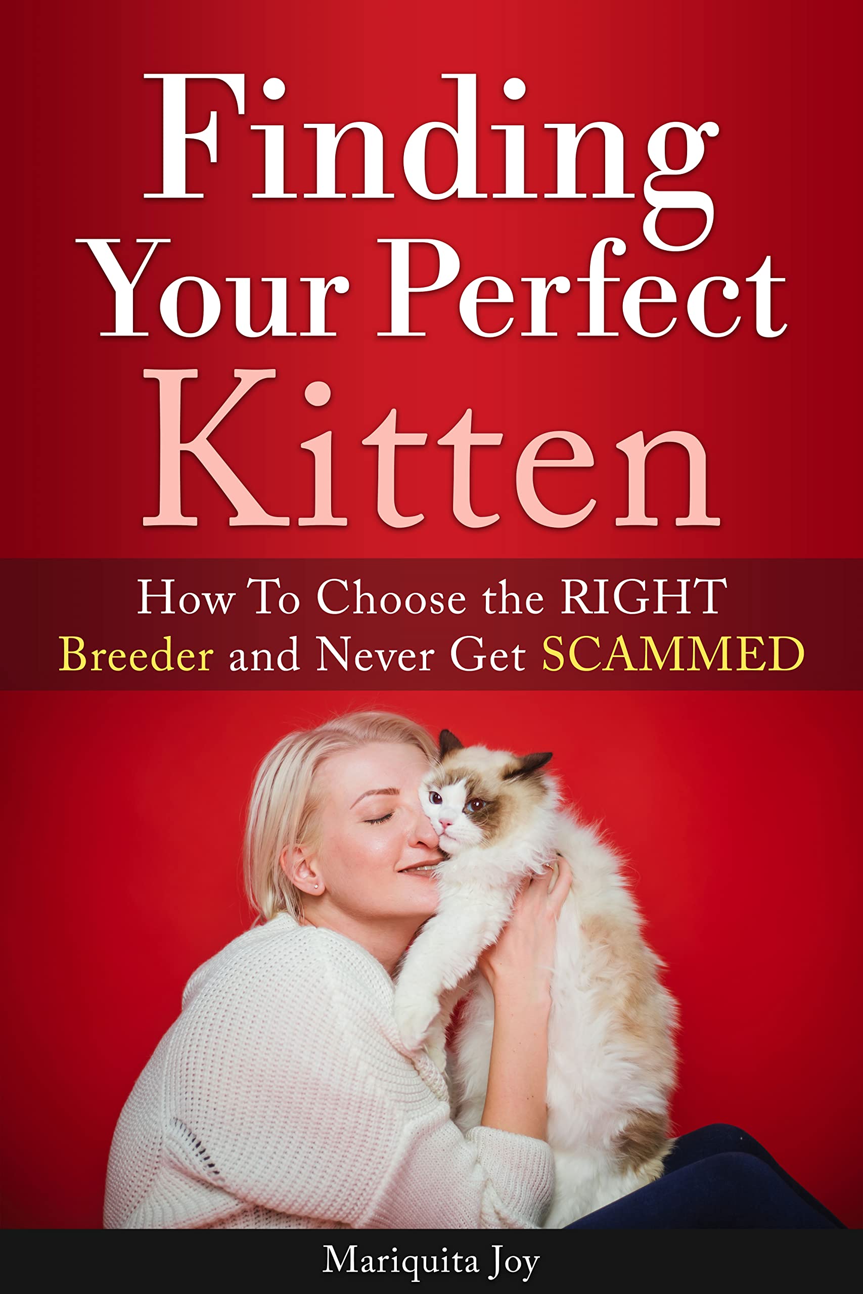 Finding Your Perfect Kitten How to Choose the RIGHT Breeder and NEVER