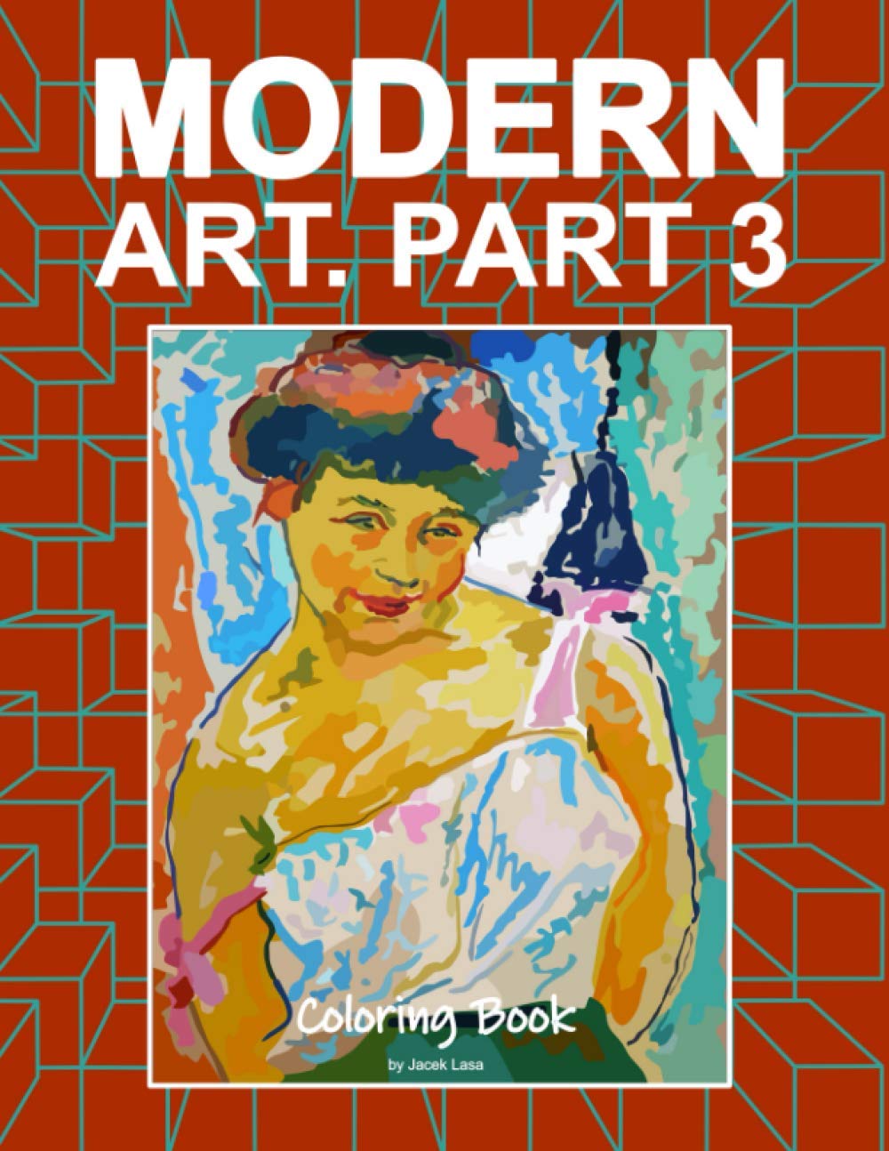 Modern Art. Part 3 Coloring Book by Jacek Lasa Goodreads