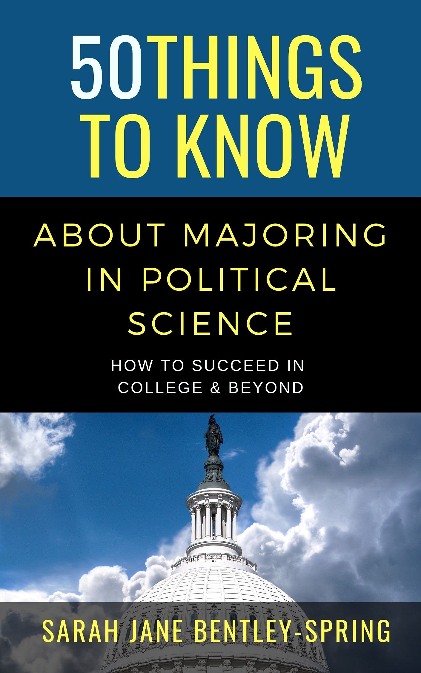 50 Things to Know About Majoring in Political Science : How to Succeed