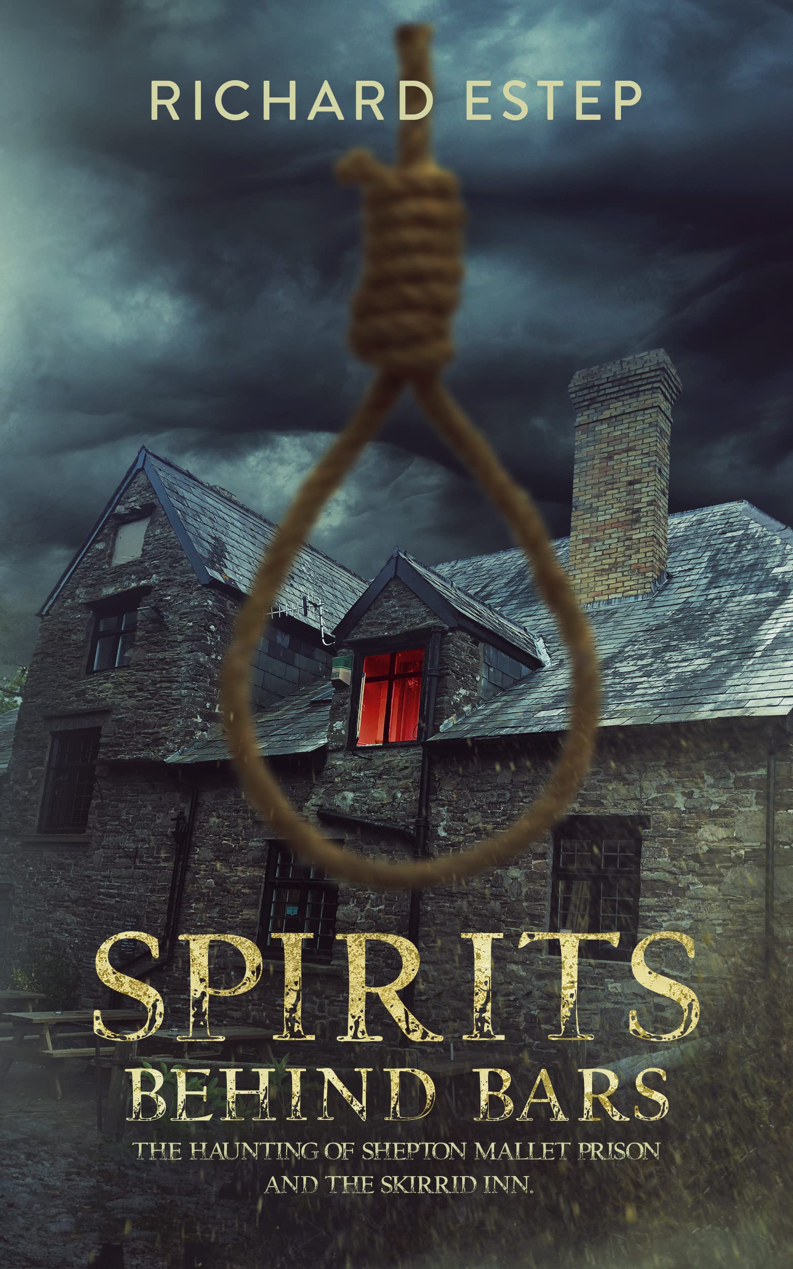 Spirits Behind Bars : The Haunting of Shepton Mallet Prison and the Skirrid Inn