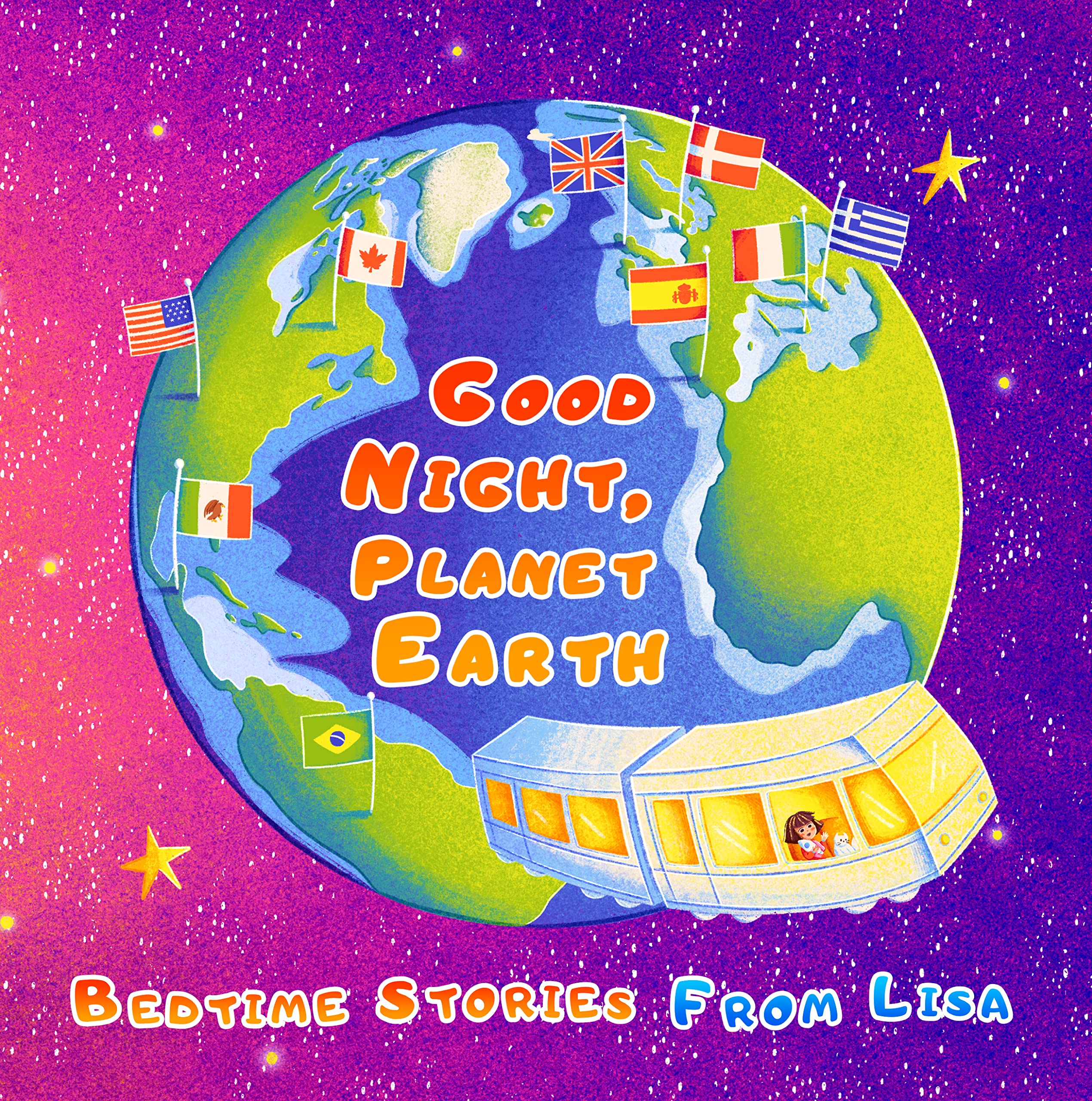 Good Night, Planet Earth | Bedtime Stories from Lisa: Bedtime Story for Kids Ages 4-8 | Magic Journey Around Planet Earth