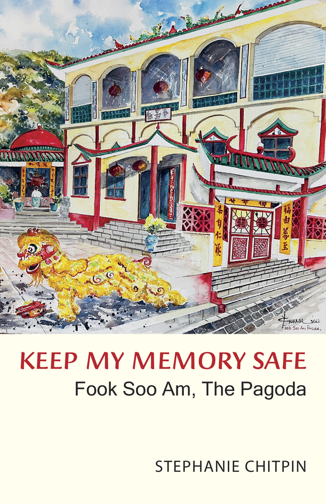 Keep My Memory Safe Fook Soo Am, The Pagoda by Stephanie Chitpin
