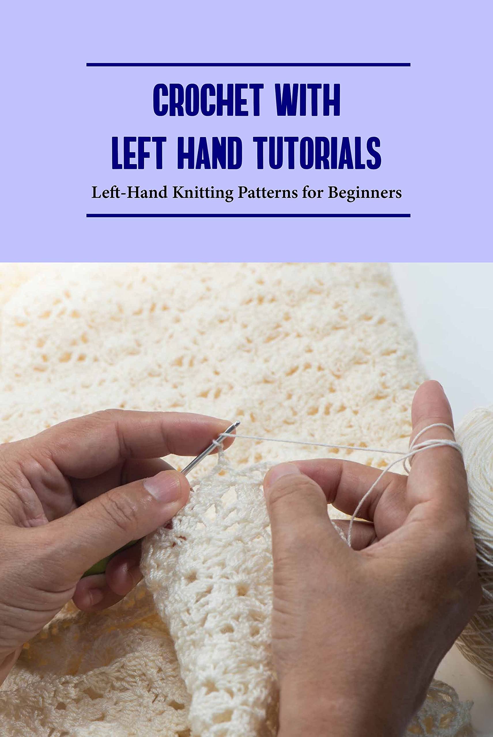 Crochet with Left Hand Tutorials LeftHand Knitting Patterns for