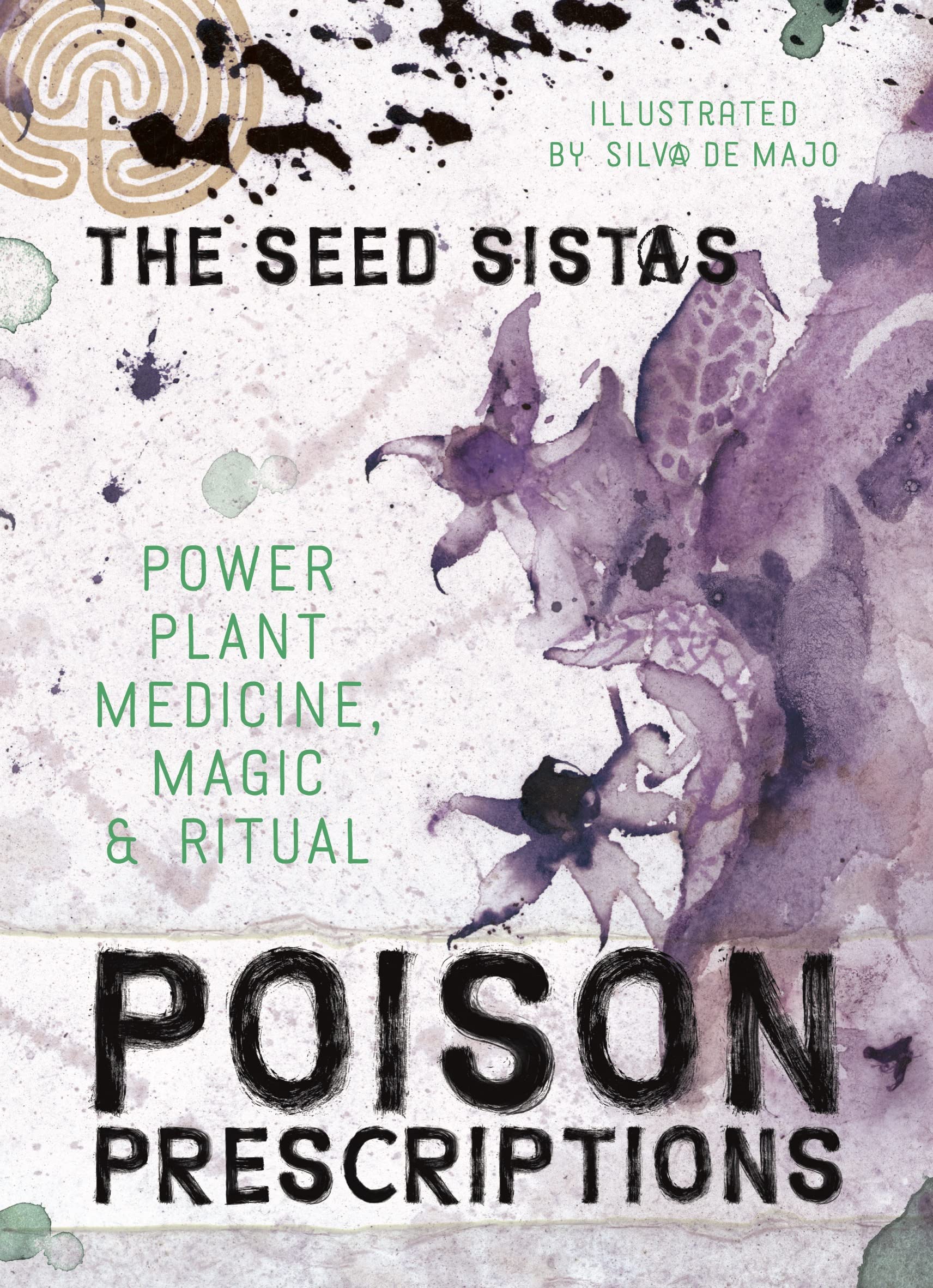 Poison Prescriptions: Power Plant Medicine, Magic & Ritual
