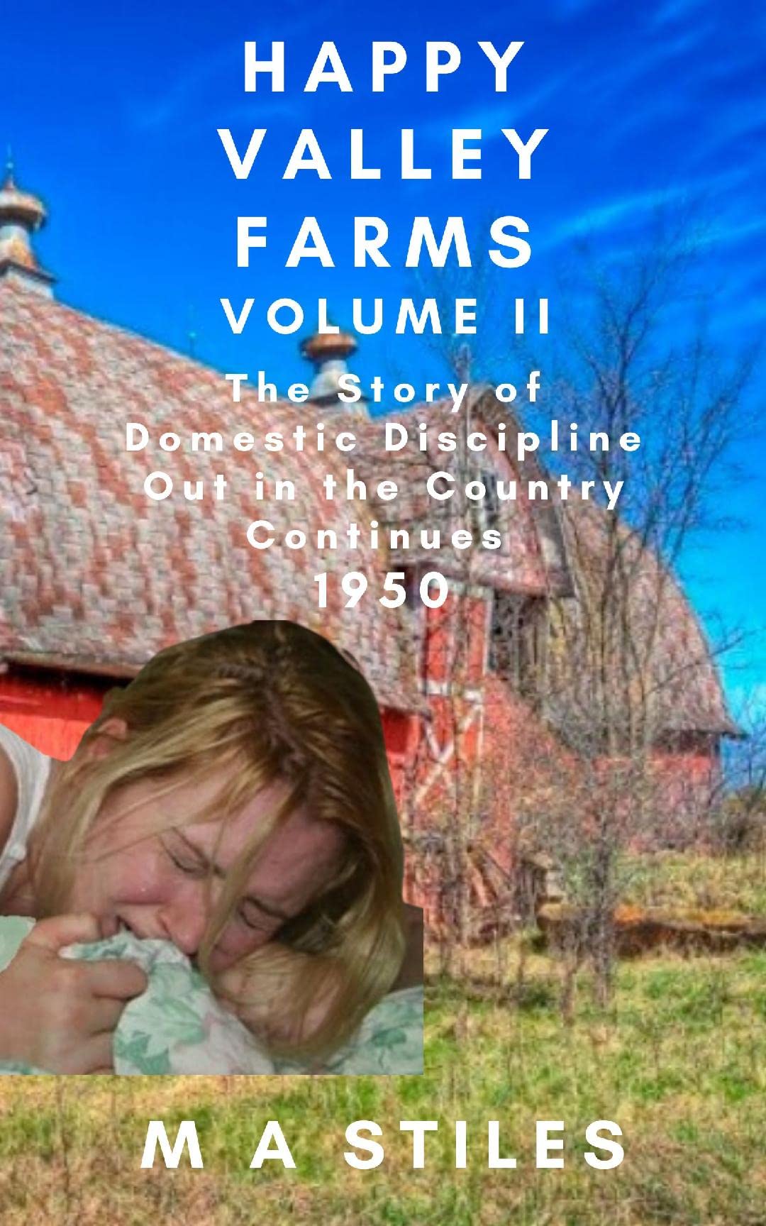 HAPPY VALLEY FARMS VOLUME II The Story of Domestic Discipline Out In