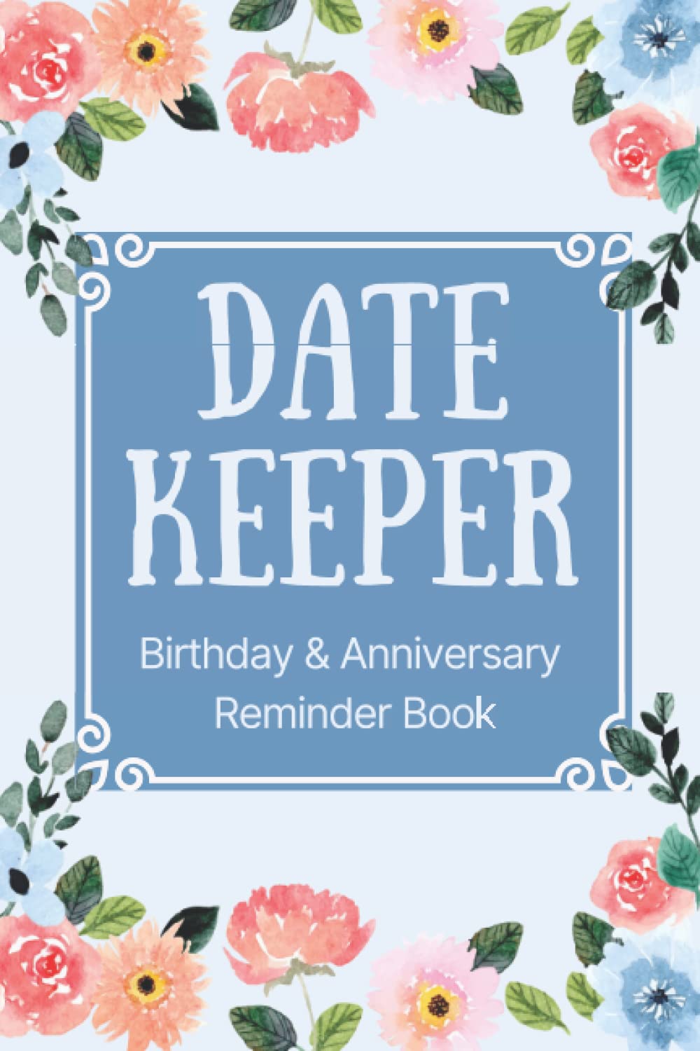 Date Keeper Notebook Birthday and Anniversary Reminder Book: Monthly ...