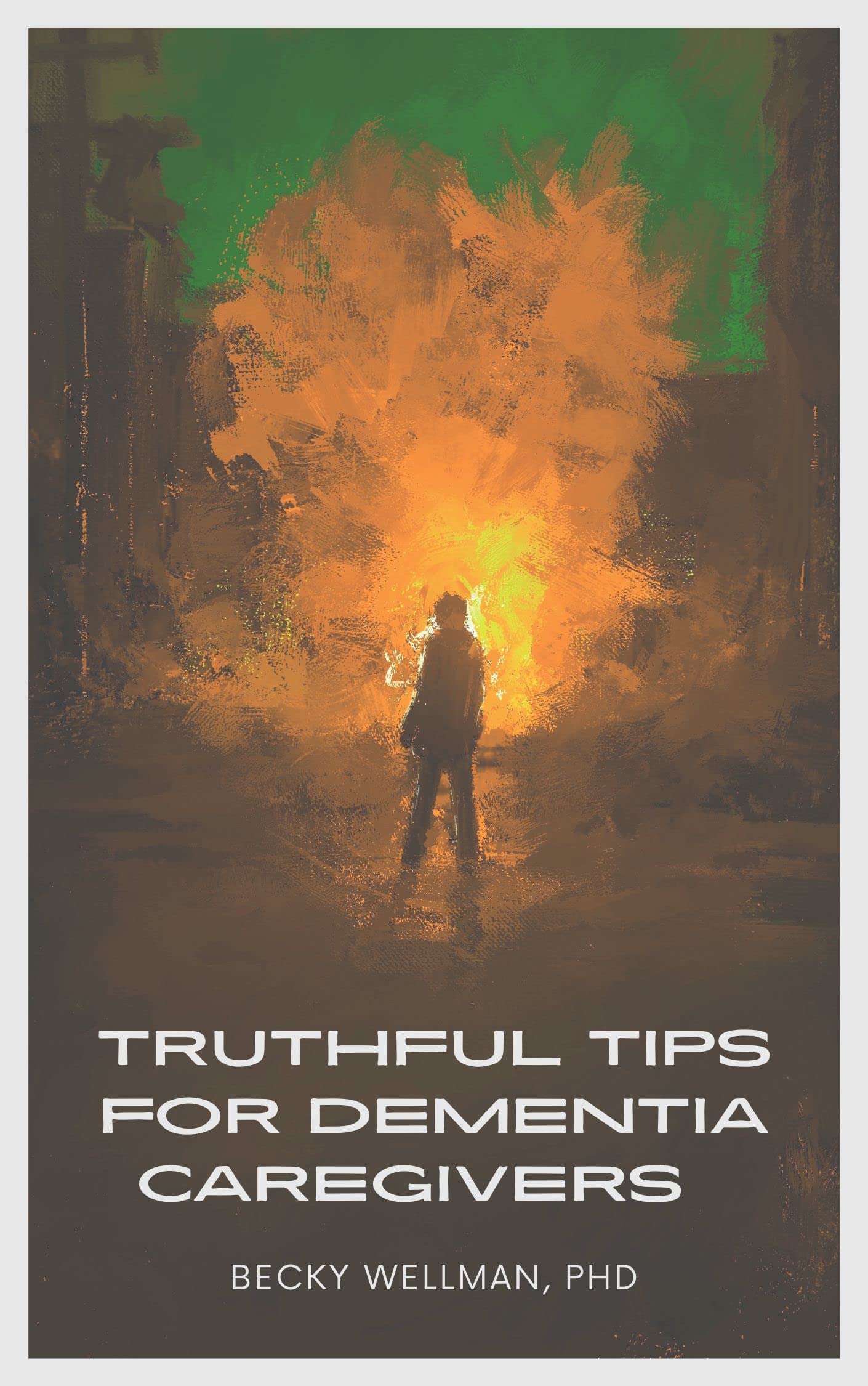 Truthful Tips For Dementia Caregivers By Becky Wellman Goodreads truthful-tips-for-dementia-caregivers-by-becky-wellman-goodreads