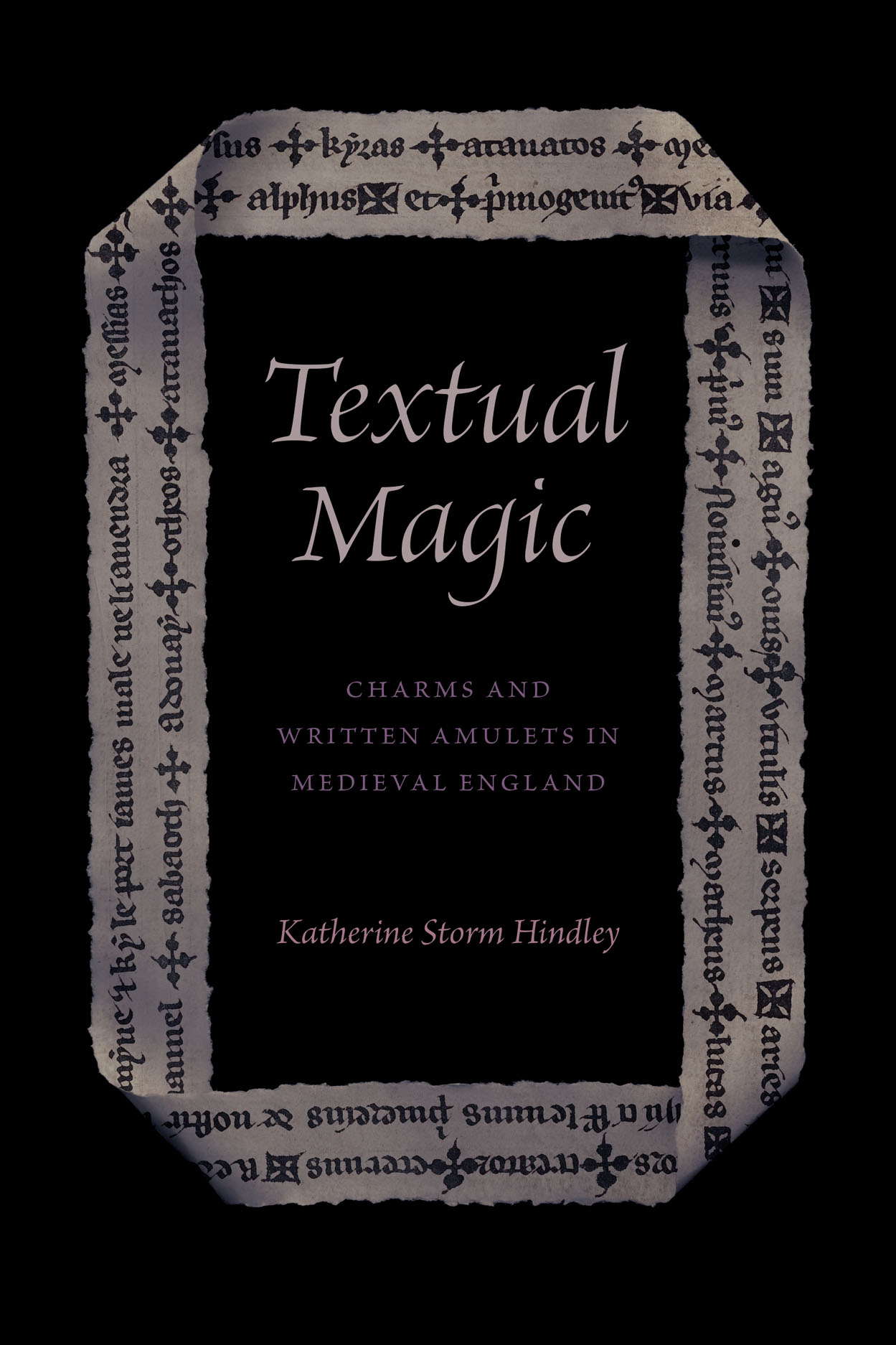 Textual Magic: Charms and Written Amulets in Medieval England