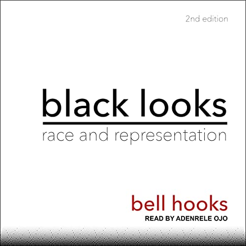 Black Looks: Race and Representation