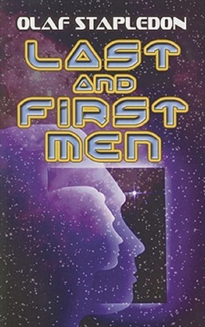 Last and First Men Annotated by W.Olaf Stapledon Goodreads