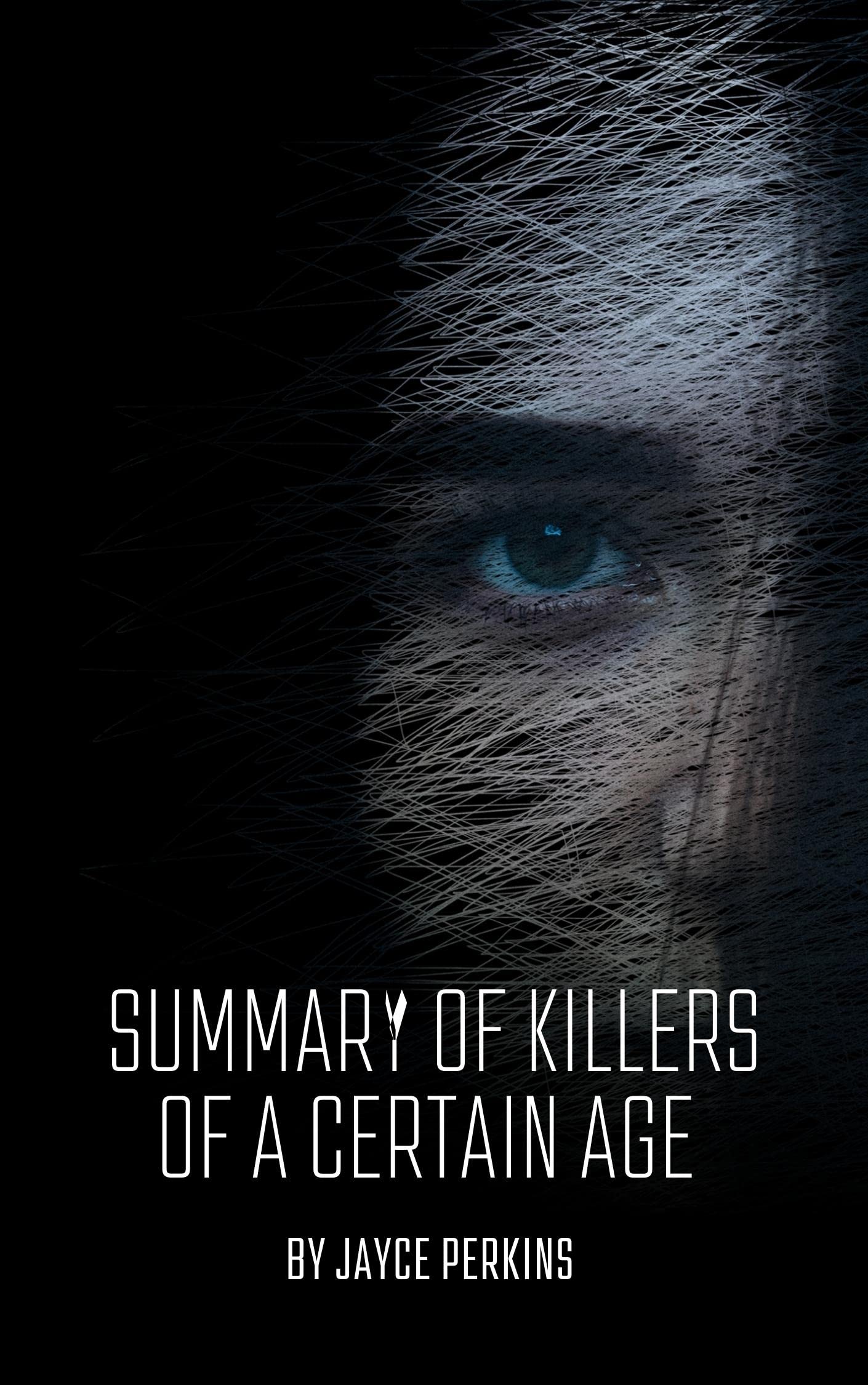 Summary of Killers of a Certain Age by Jayce Perkins Goodreads