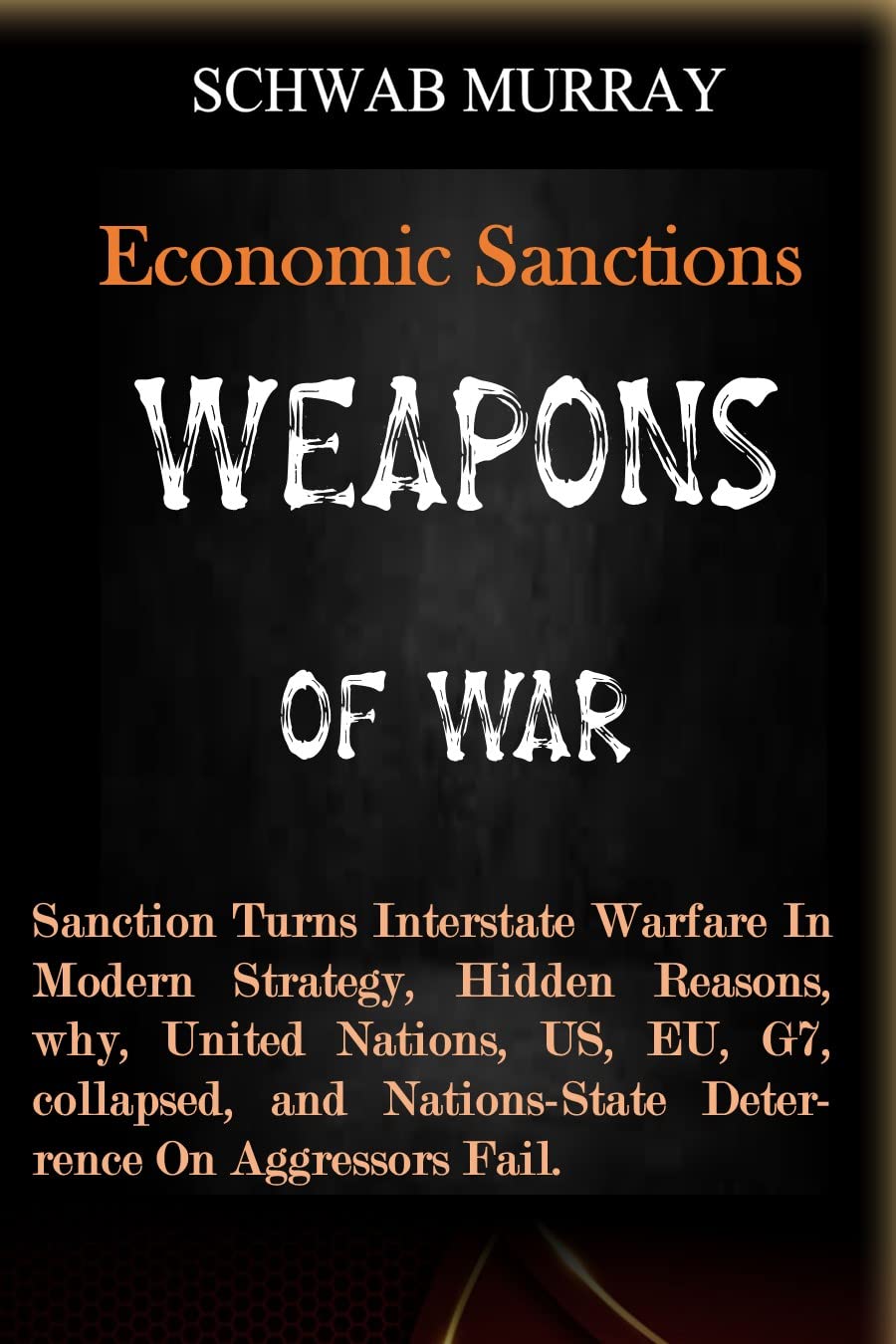 Economic Sanction’s Weapons In war Sanction Turns Interstate Warfare