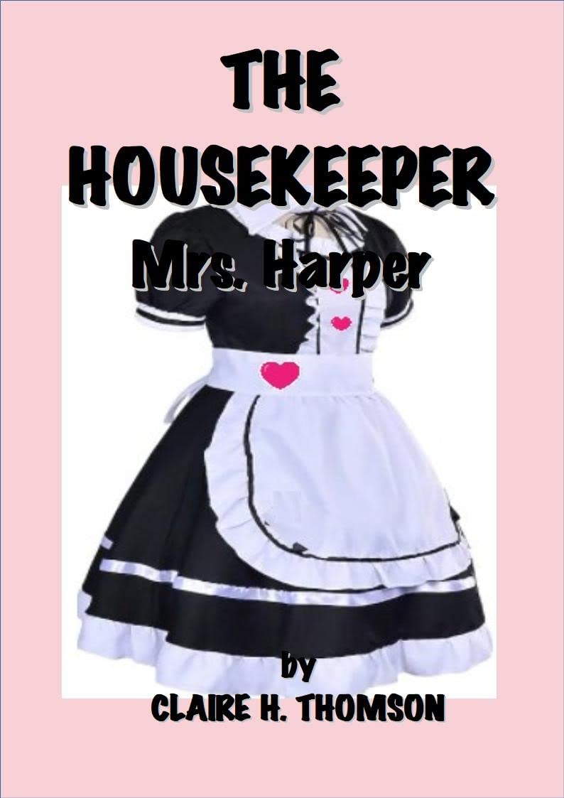 THE HOUSEKEEPER Mrs. Hasrper by Claire H. Thomson Goodreads