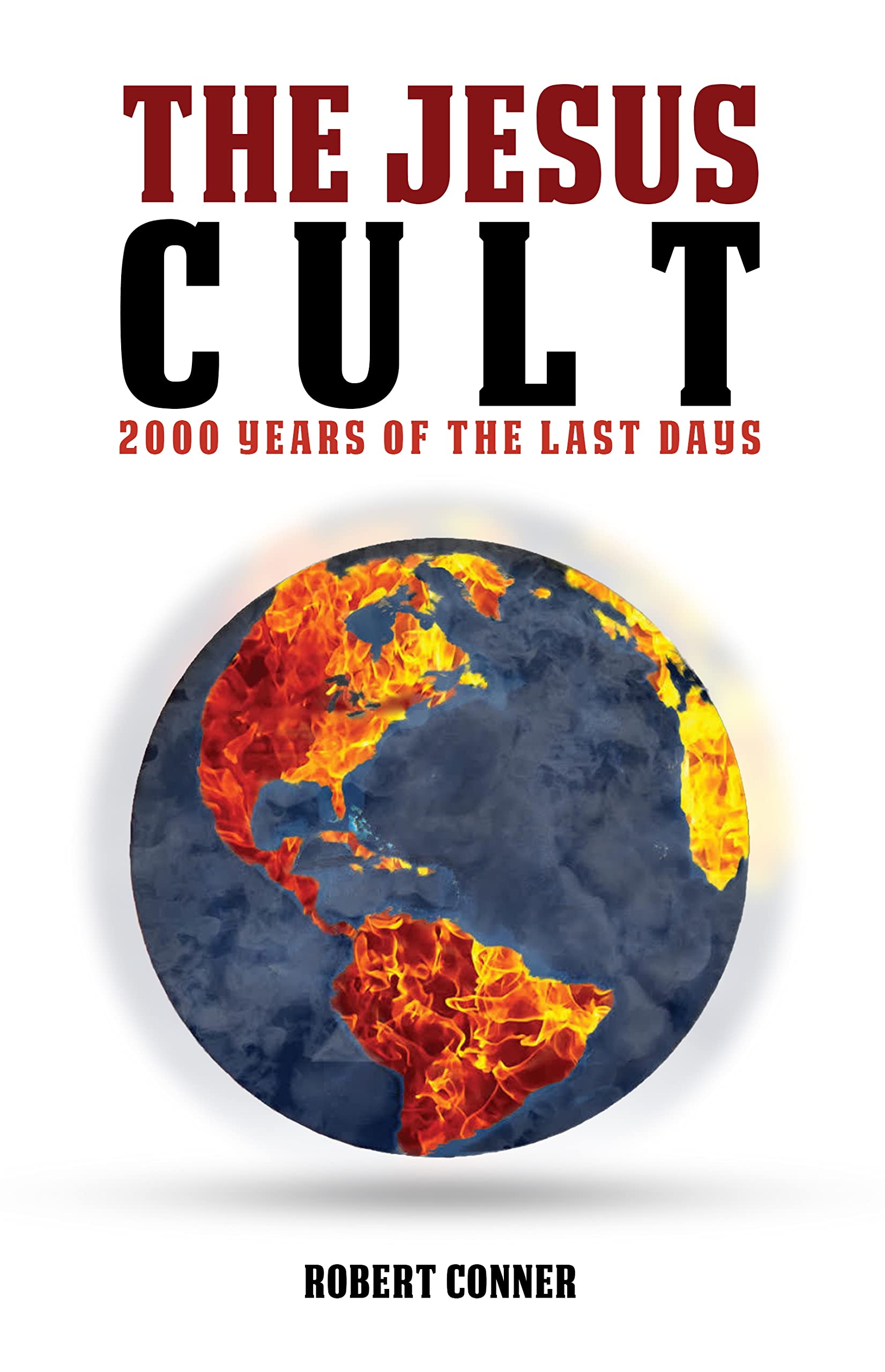 The Jesus Cult: 2000 Years of the Last Days