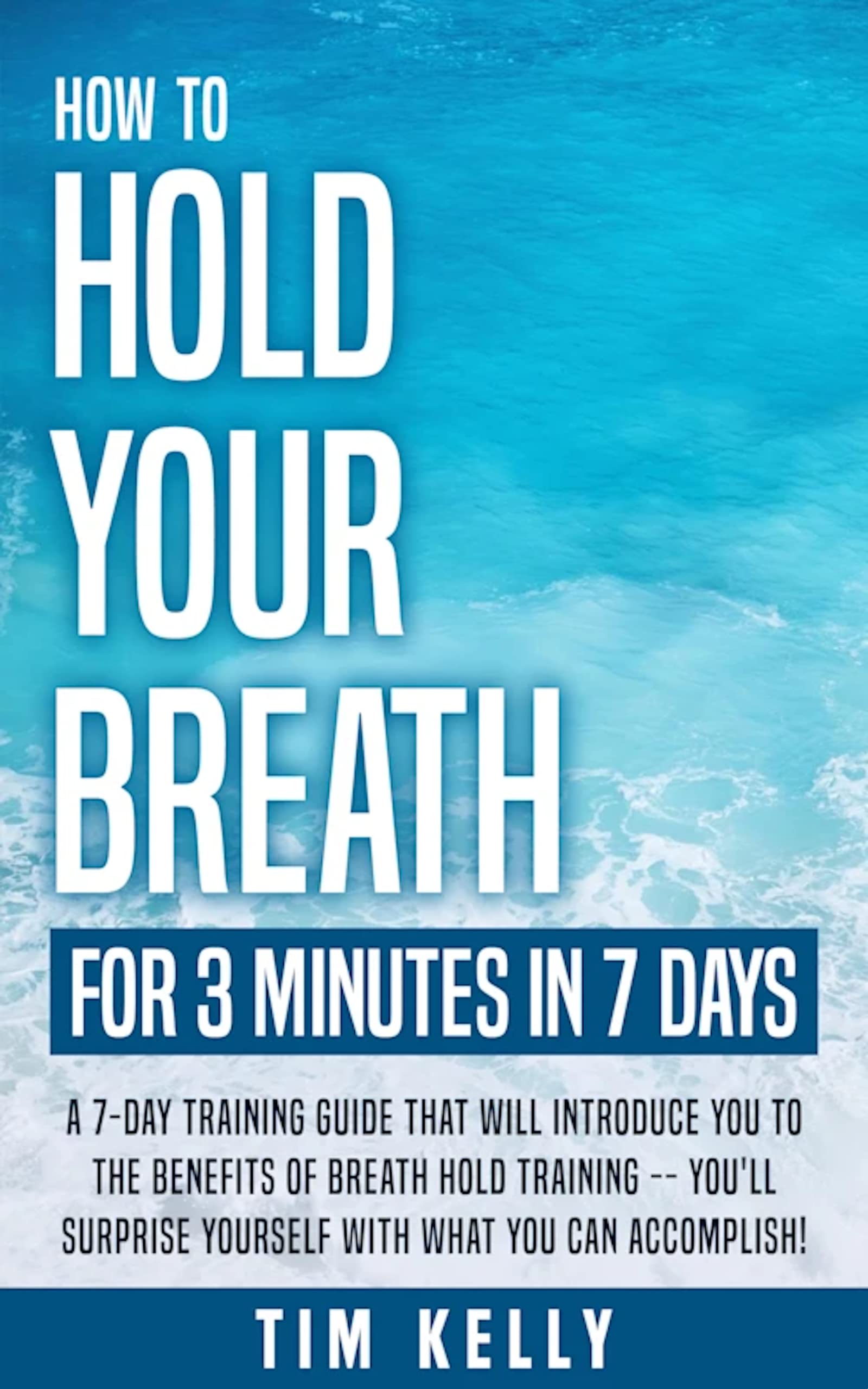 How to Hold Your Breath for 3 Minutes in 7 Days A 7Day Training Guide
