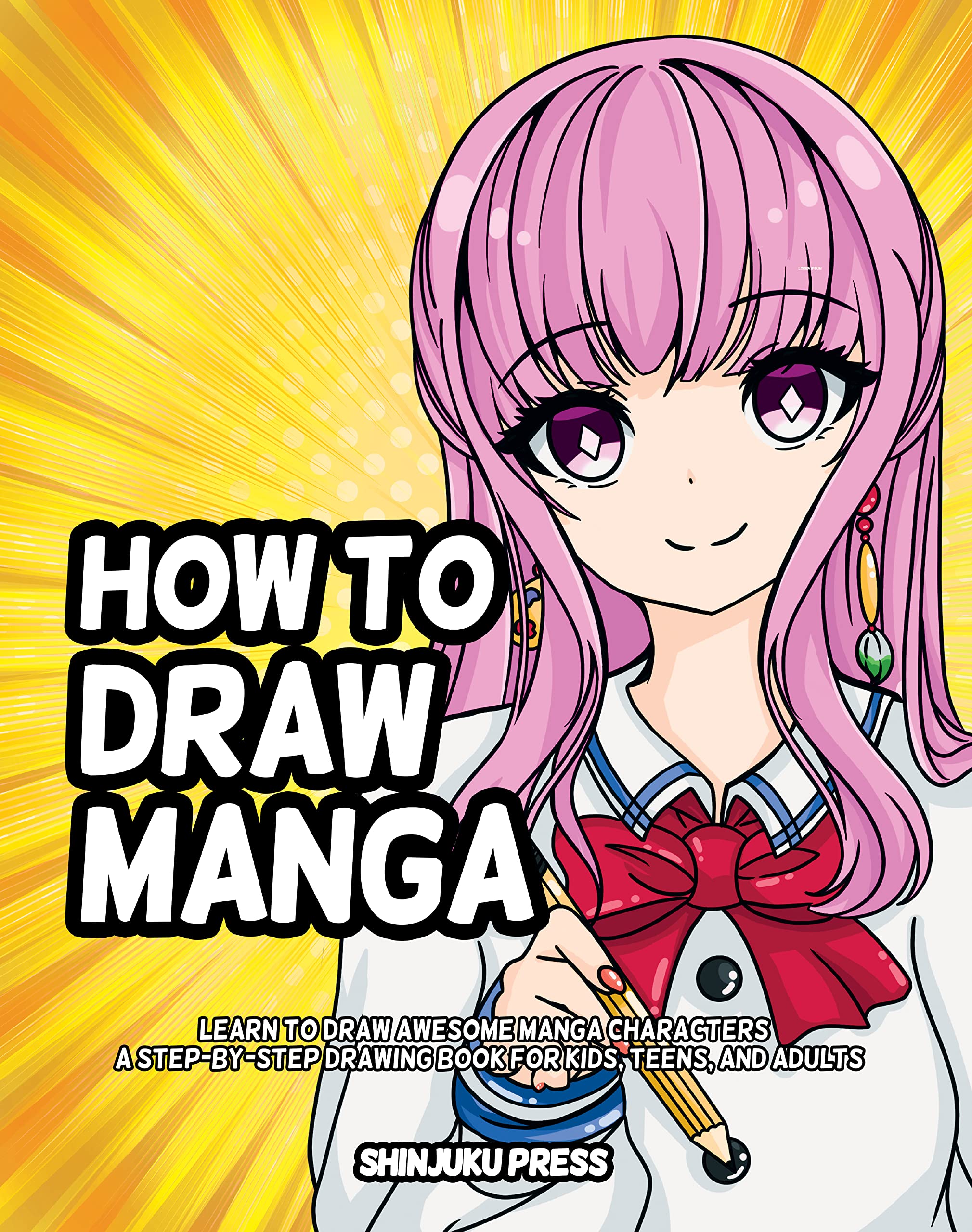 How to Draw Manga: Learn to Draw Awesome Manga Characters - A Step by Step Manga Drawing Book for Kids, Teens, and Adults