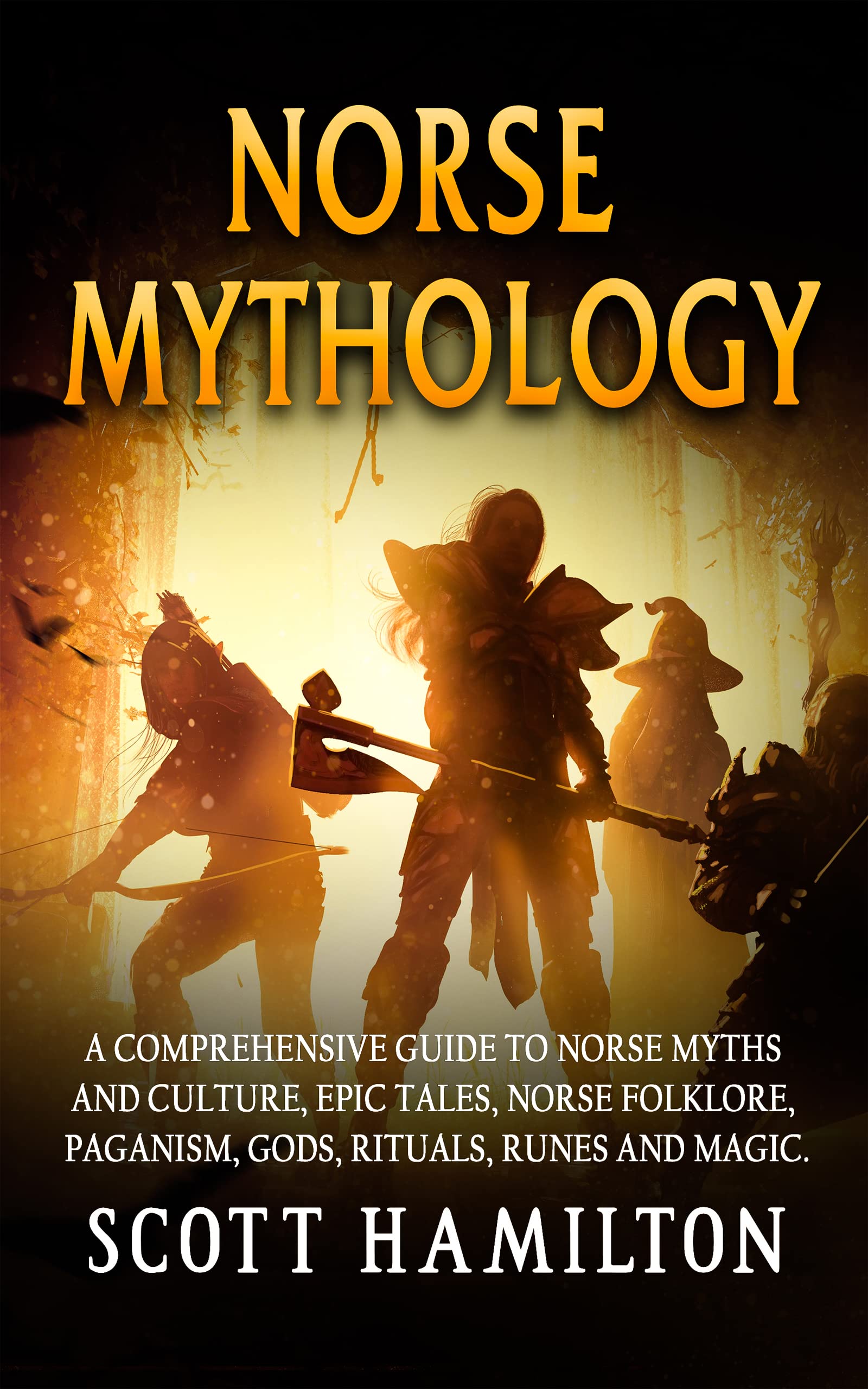 Norse Mythology A Comprehensive Guide to Norse Myths and Culture, Epic Tales, Norse Folklore
