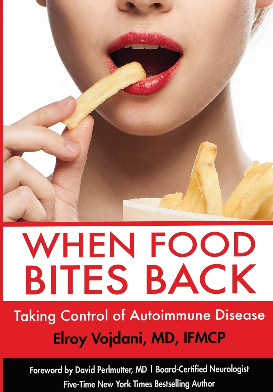 When Food Bites Back Taking Control of Autoimmune Disease by Elroy