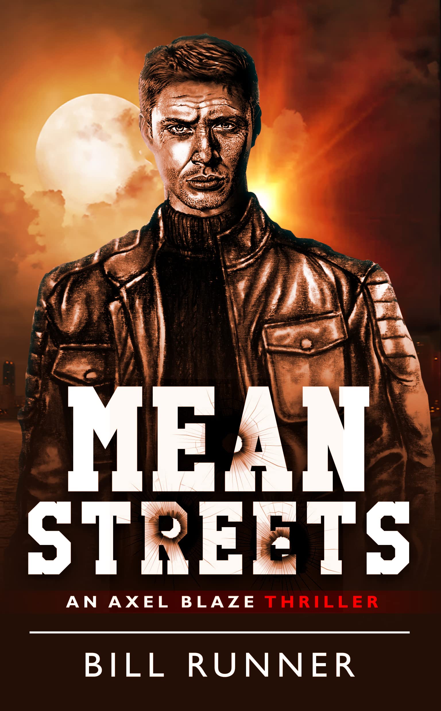 Mean Streets (Axel Blaze Thriller Book 4) by Bill Runner Goodreads