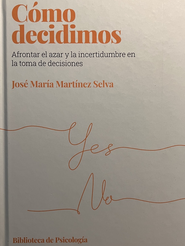 Cómo decidimos: Afrontar el azar y la incertidumbre en la toma de decisiones