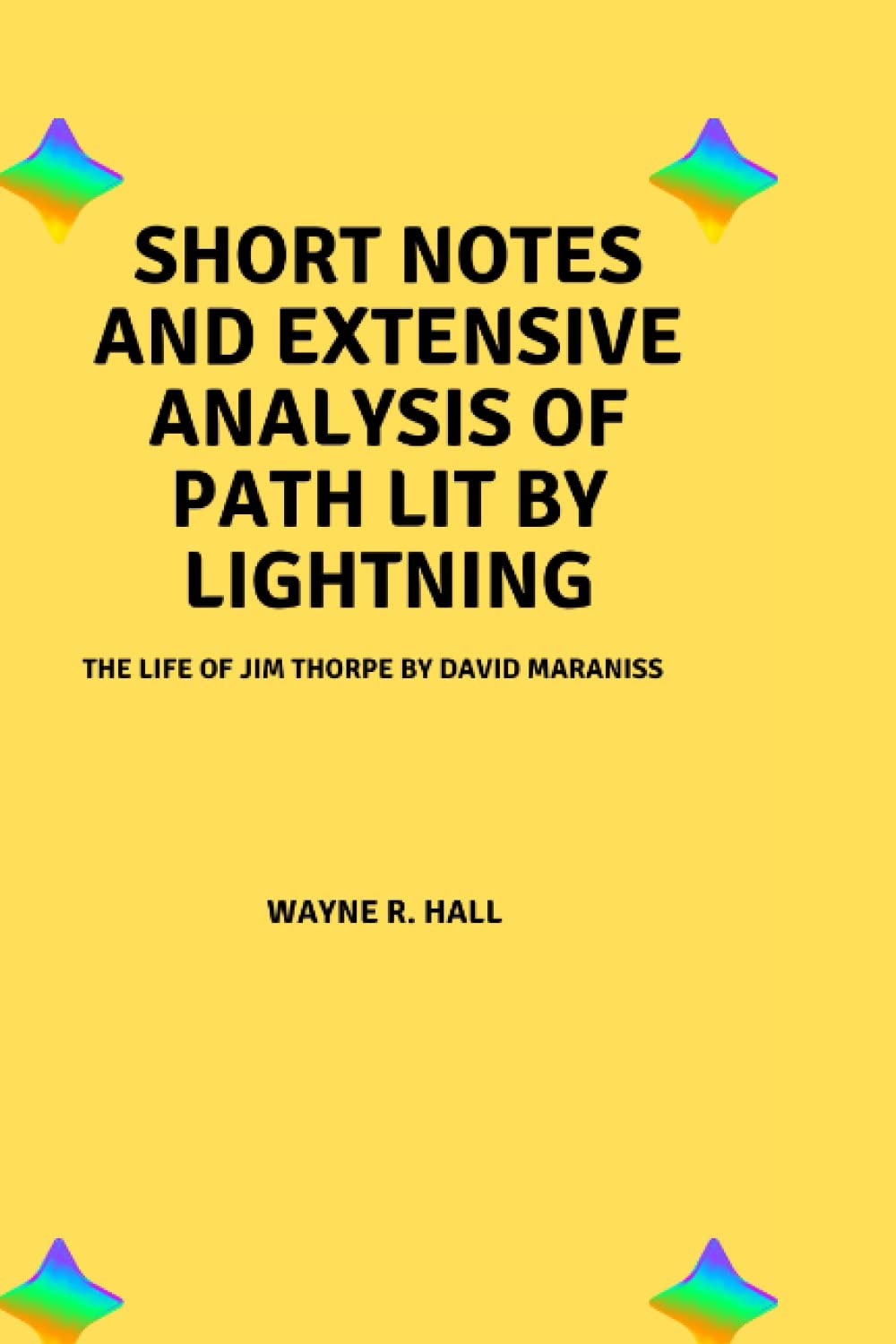 Short Notes and Extensive Analysis Of Path Lit by Lightning The Life