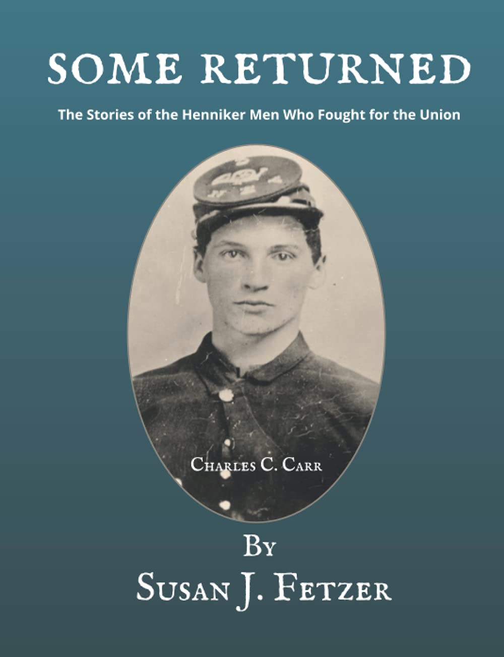 Some Returned The Stories of Henniker Men Who Fought for the Union by